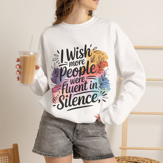 Crewneck Sweatshirt - "I Wish More People Were Fluent in Silence" Floral Graphic