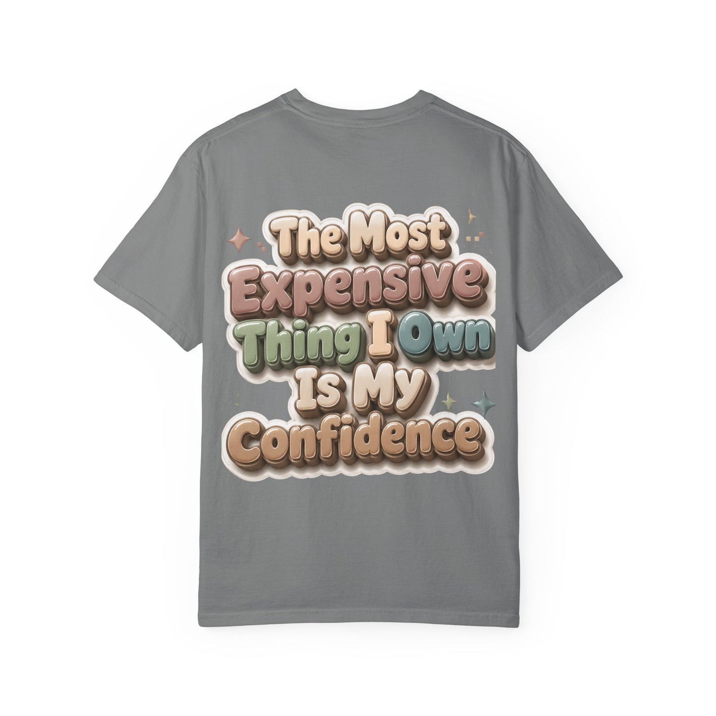 Graphic T-Shirt — “The Most Expensive Thing I Own Is My Confidence” Retro Puffy Text