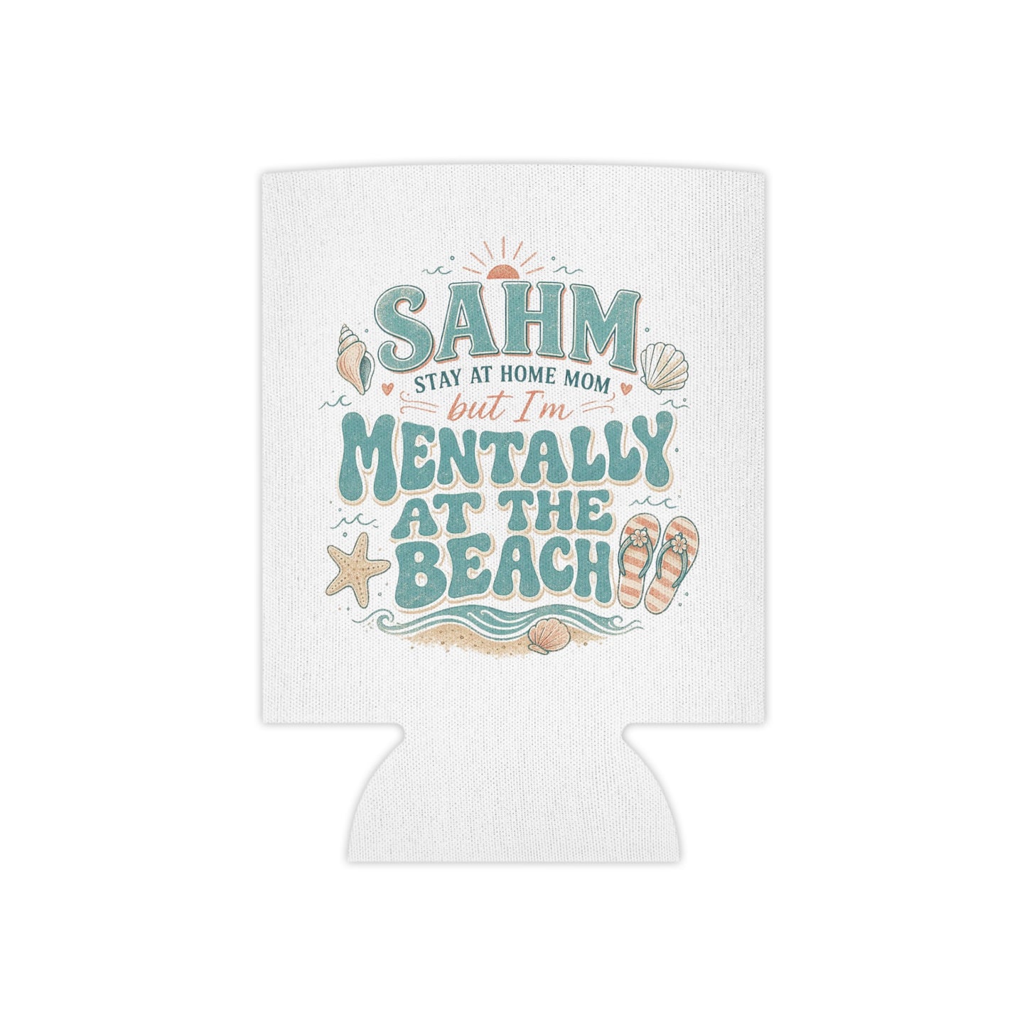 Can Cooler — "SAHM but I'm Mentally at the Beach" Insulated Drink Koozie
