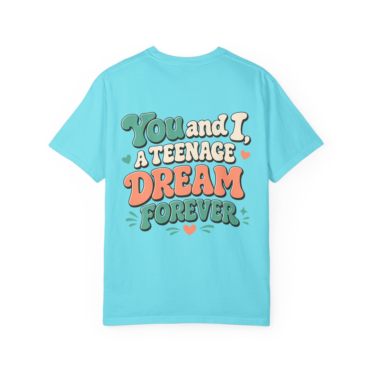 Graphic T-Shirt — "You and I, A Teenage Dream Forever" Retro Script Tee