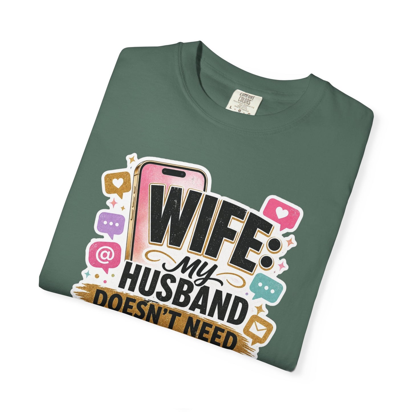 Wife: My Husband Doesn't Need ChatGPT T-Shirt — Funny Wife Husband Graphic Tee