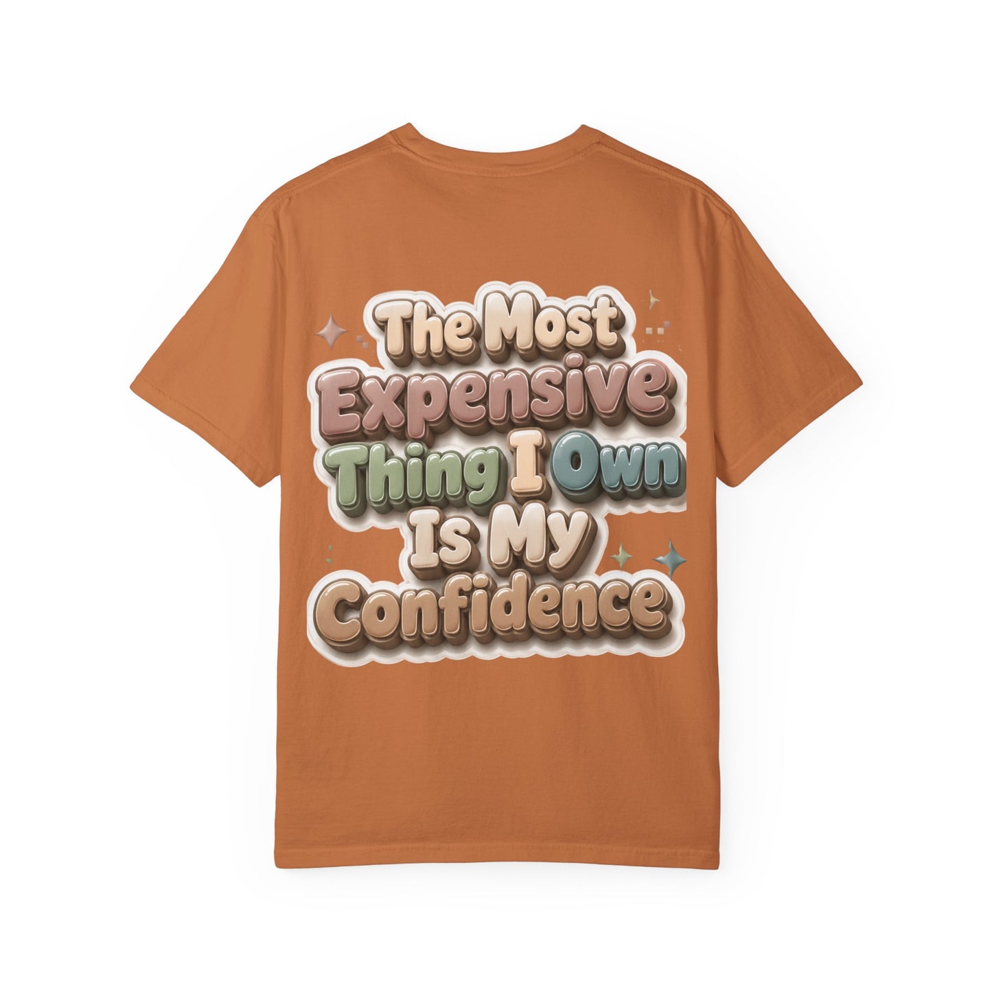 Graphic T-Shirt — “The Most Expensive Thing I Own Is My Confidence” Retro Puffy Text