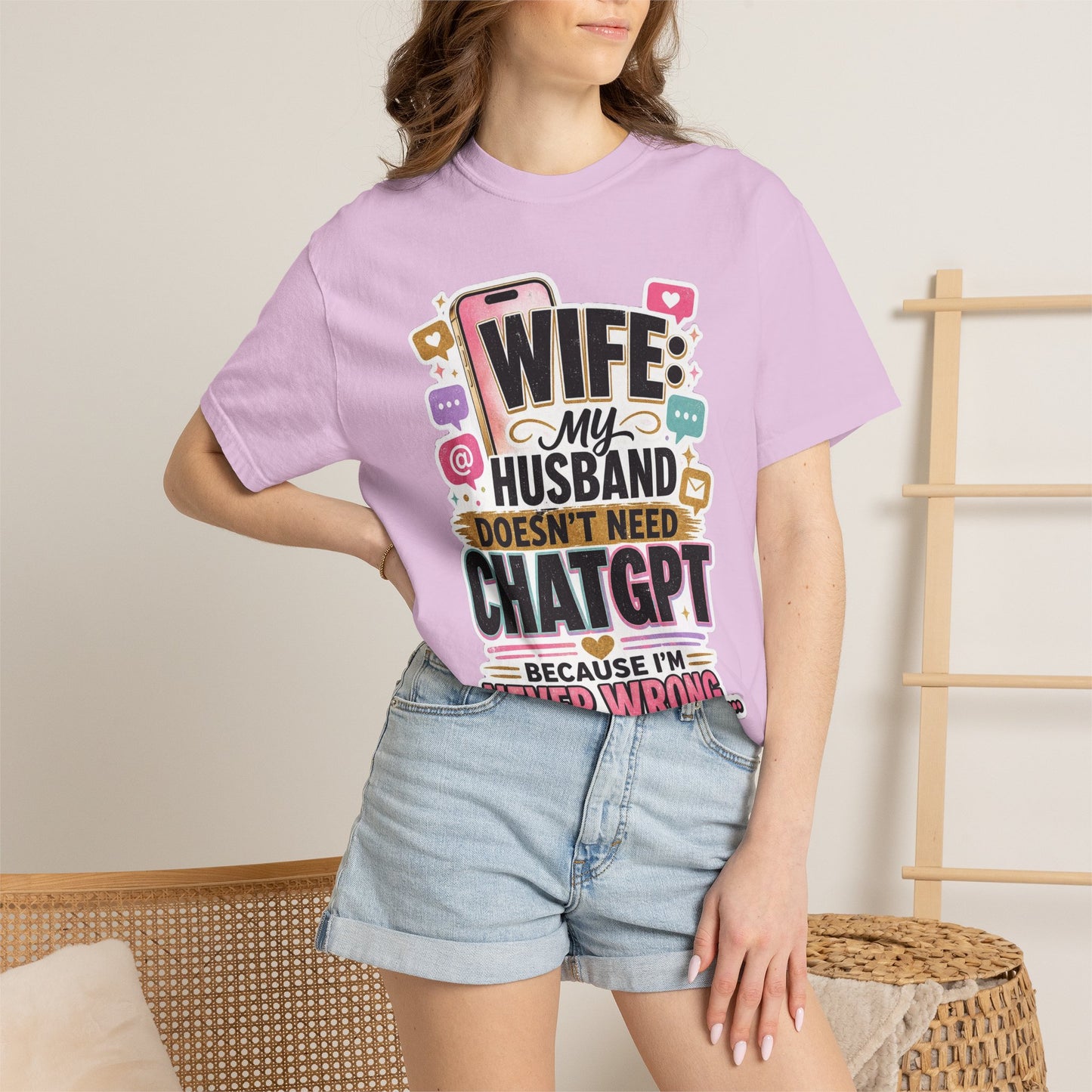 Wife: My Husband Doesn't Need ChatGPT T-Shirt — Funny Wife Husband Graphic Tee