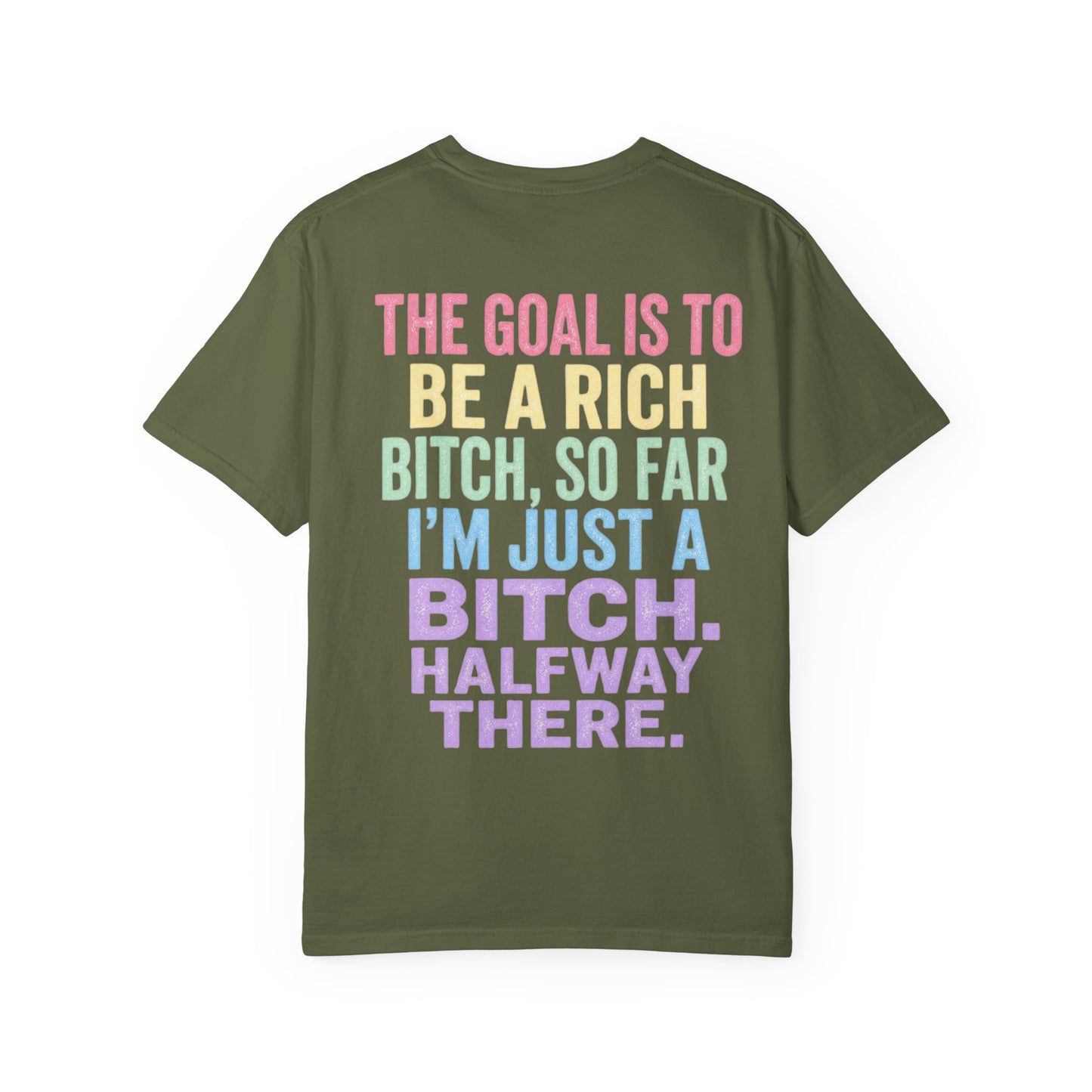 Graphic Tee — "The Goal Is to Be a Rich Bitch" Rainbow Statement T‑Shirt