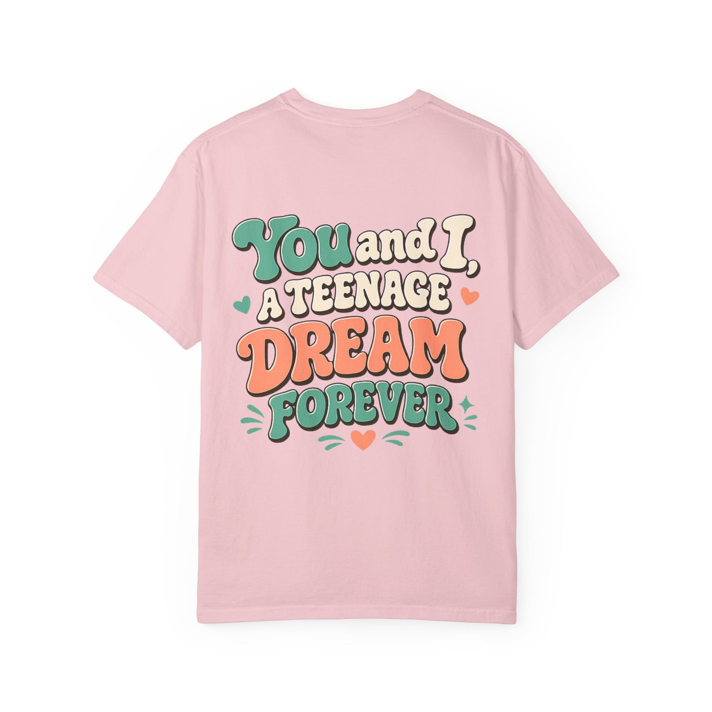 Graphic T-Shirt — "You and I, A Teenage Dream Forever" Retro Script Tee