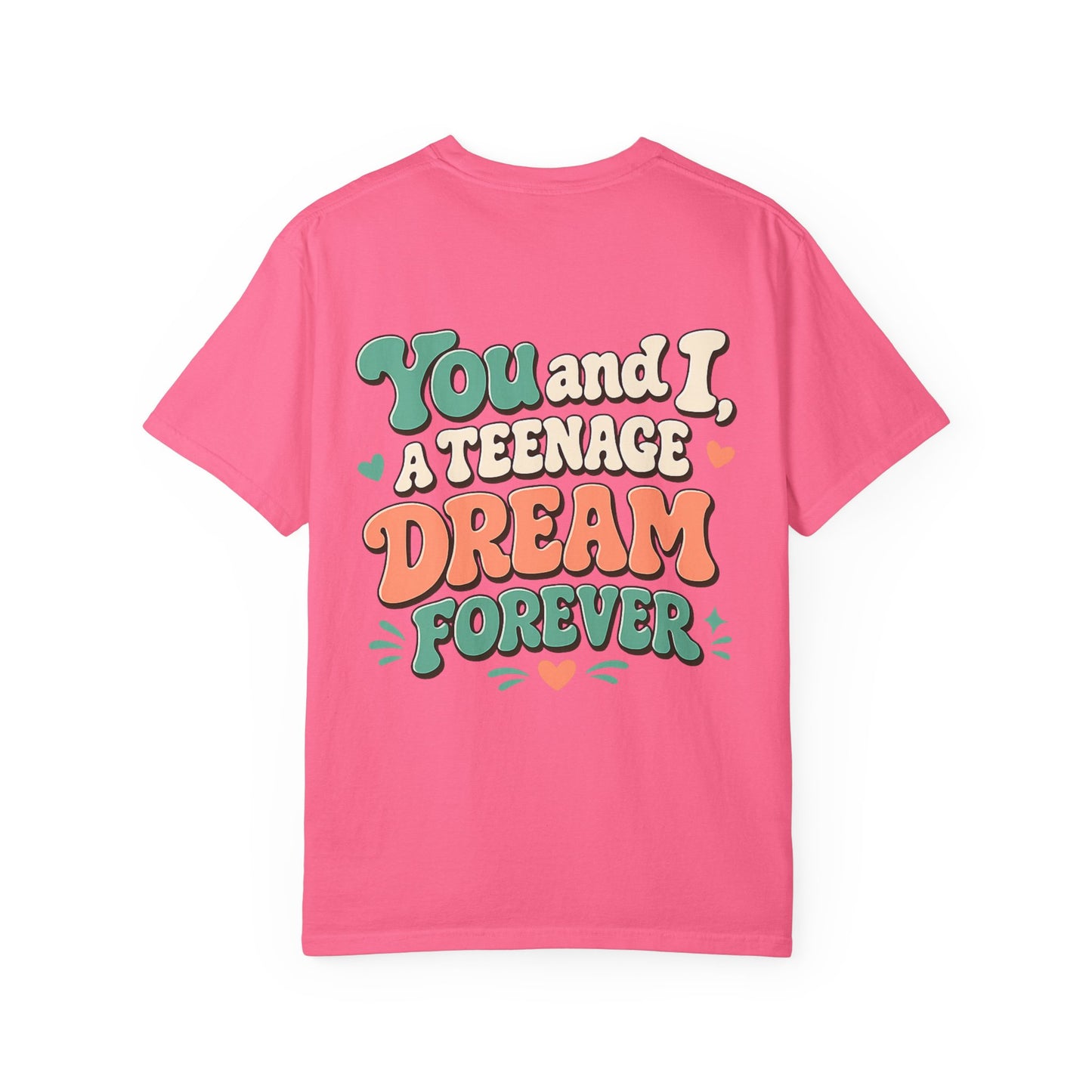 Graphic T-Shirt — "You and I, A Teenage Dream Forever" Retro Script Tee