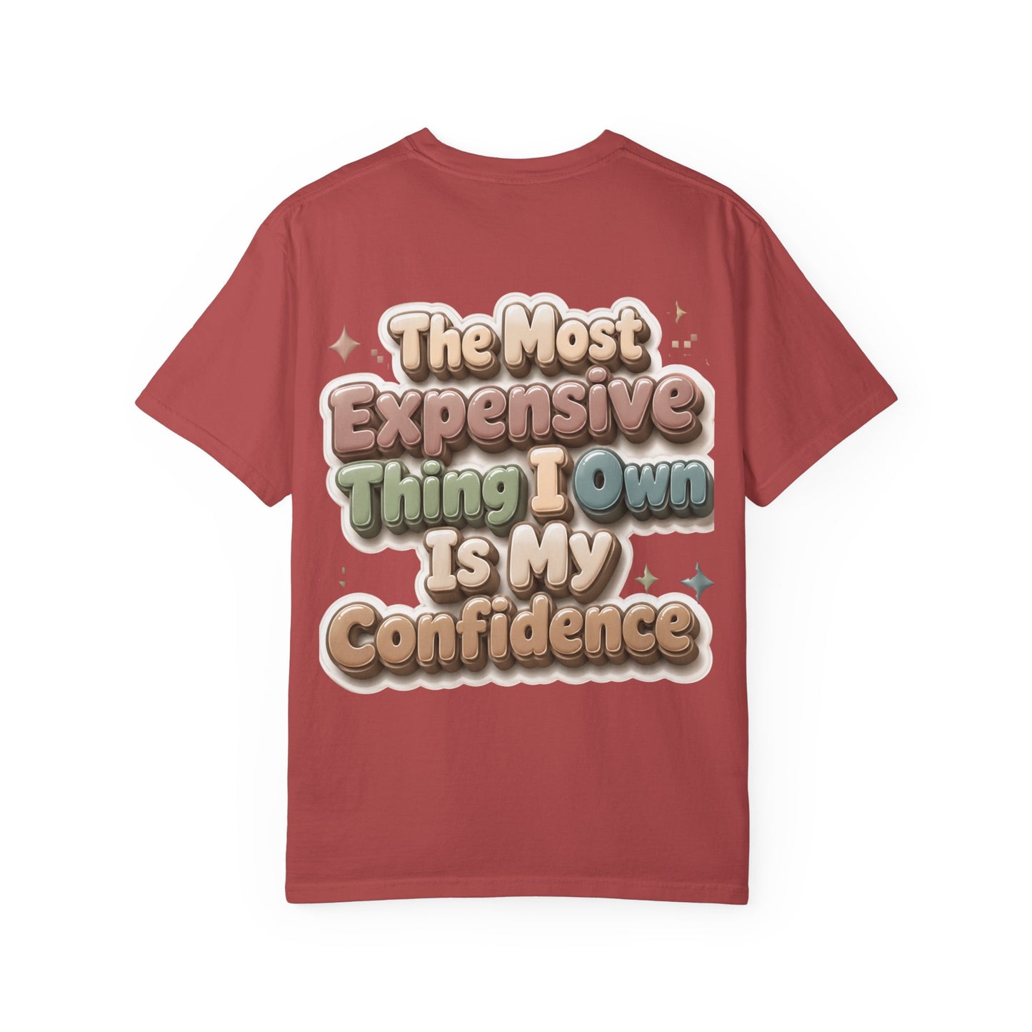 Graphic T-Shirt — “The Most Expensive Thing I Own Is My Confidence” Retro Puffy Text