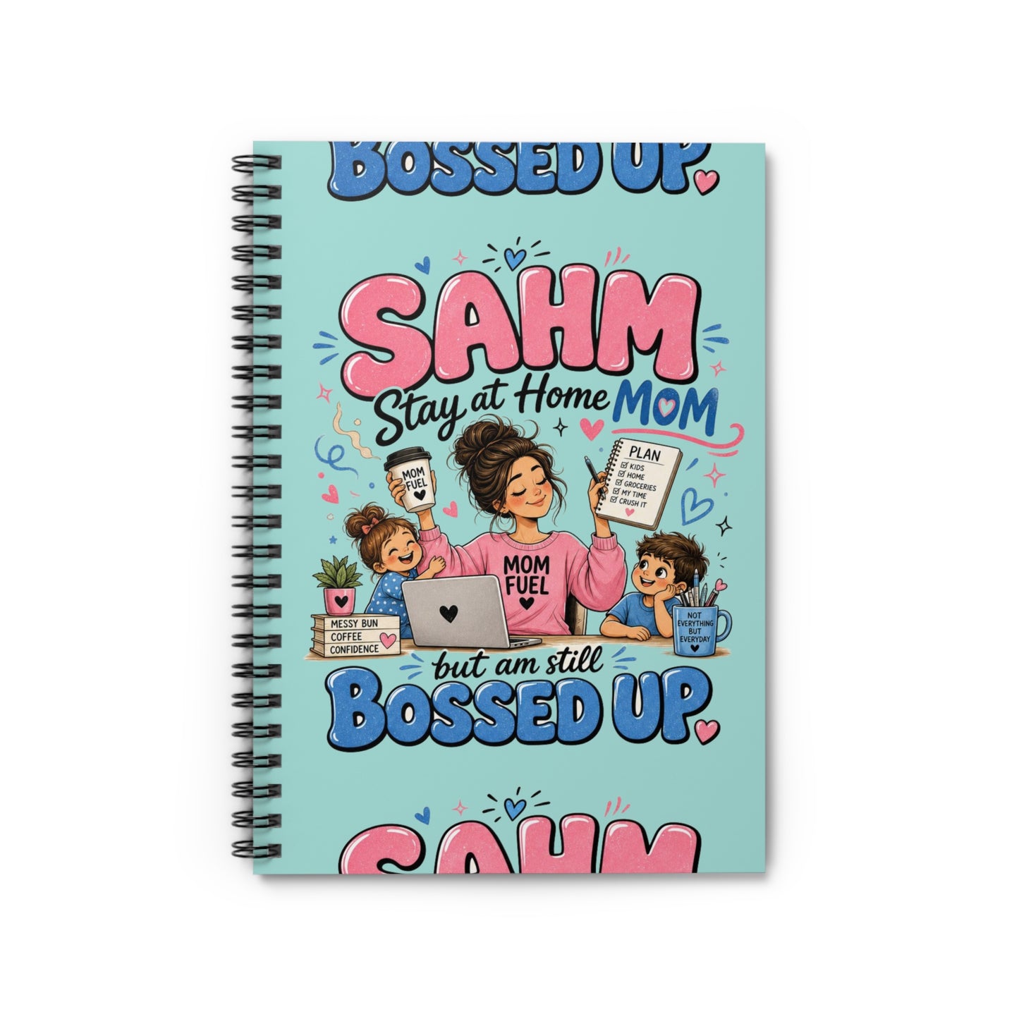 SAHM Spiral Notebook — “Stay at Home Mom” Cute Mom Fuel Journal (Ruled)