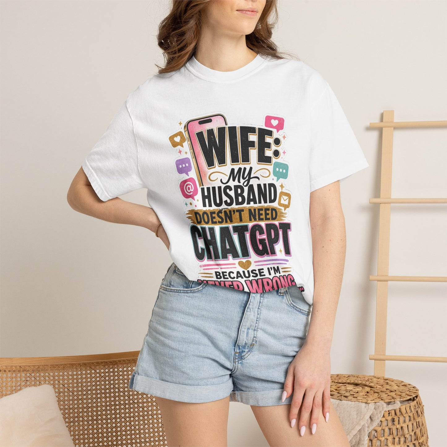 Wife: My Husband Doesn't Need ChatGPT T-Shirt — Funny Wife Husband Graphic Tee