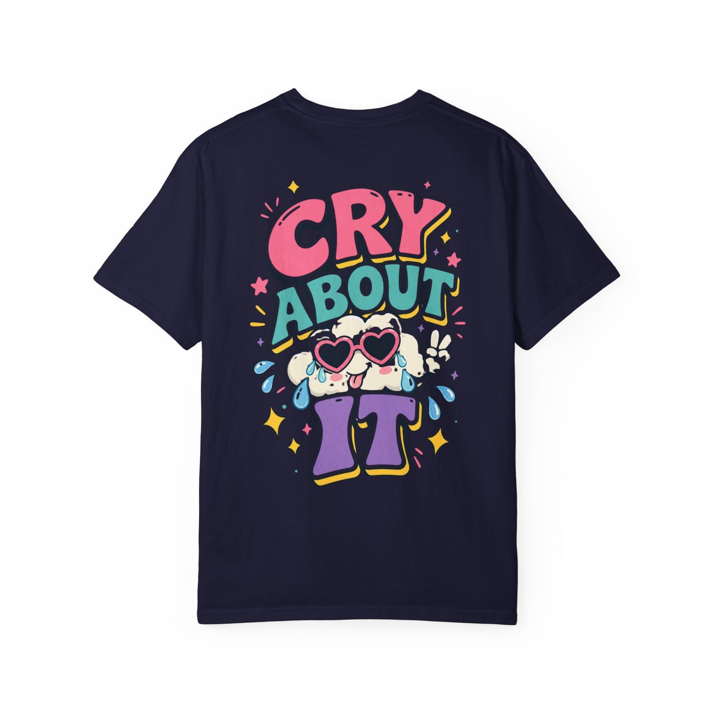 Cry About It T-Shirt — Cute Cartoon Sad Cloud Graphic Tee