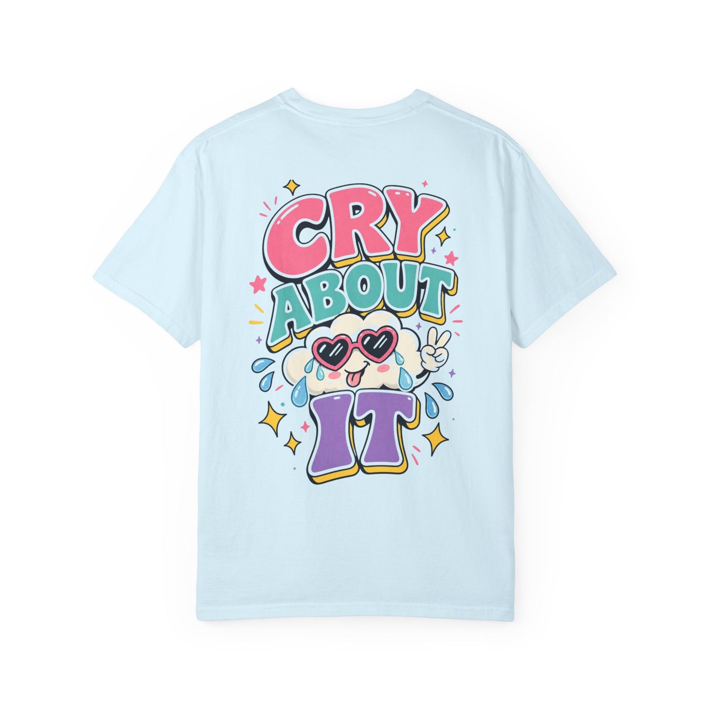 Cry About It T-Shirt — Cute Cartoon Sad Cloud Graphic Tee
