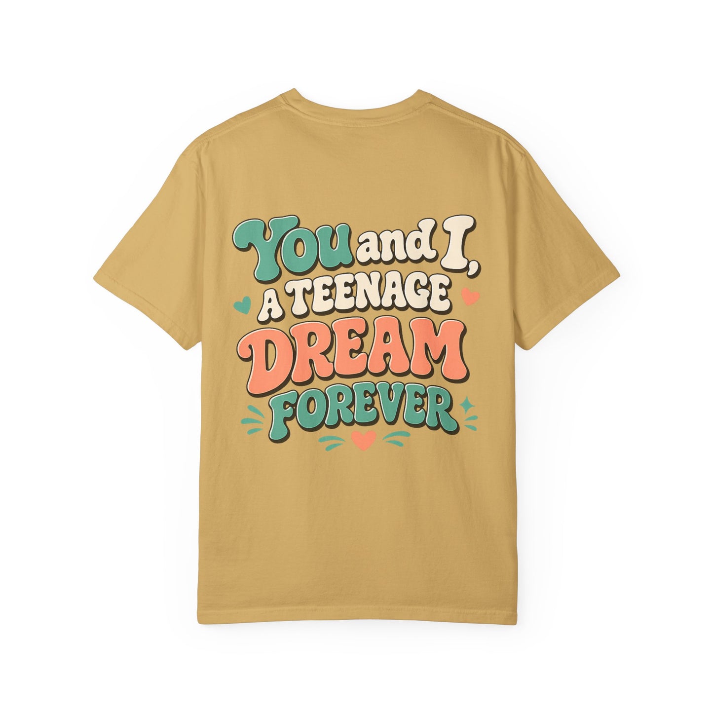 Graphic T-Shirt — "You and I, A Teenage Dream Forever" Retro Script Tee