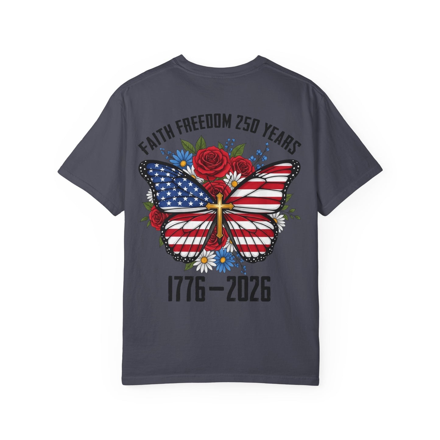 T-Shirt — "Faith Freedom 250 Years" Patriotic Butterfly Graphic (1776–2026)