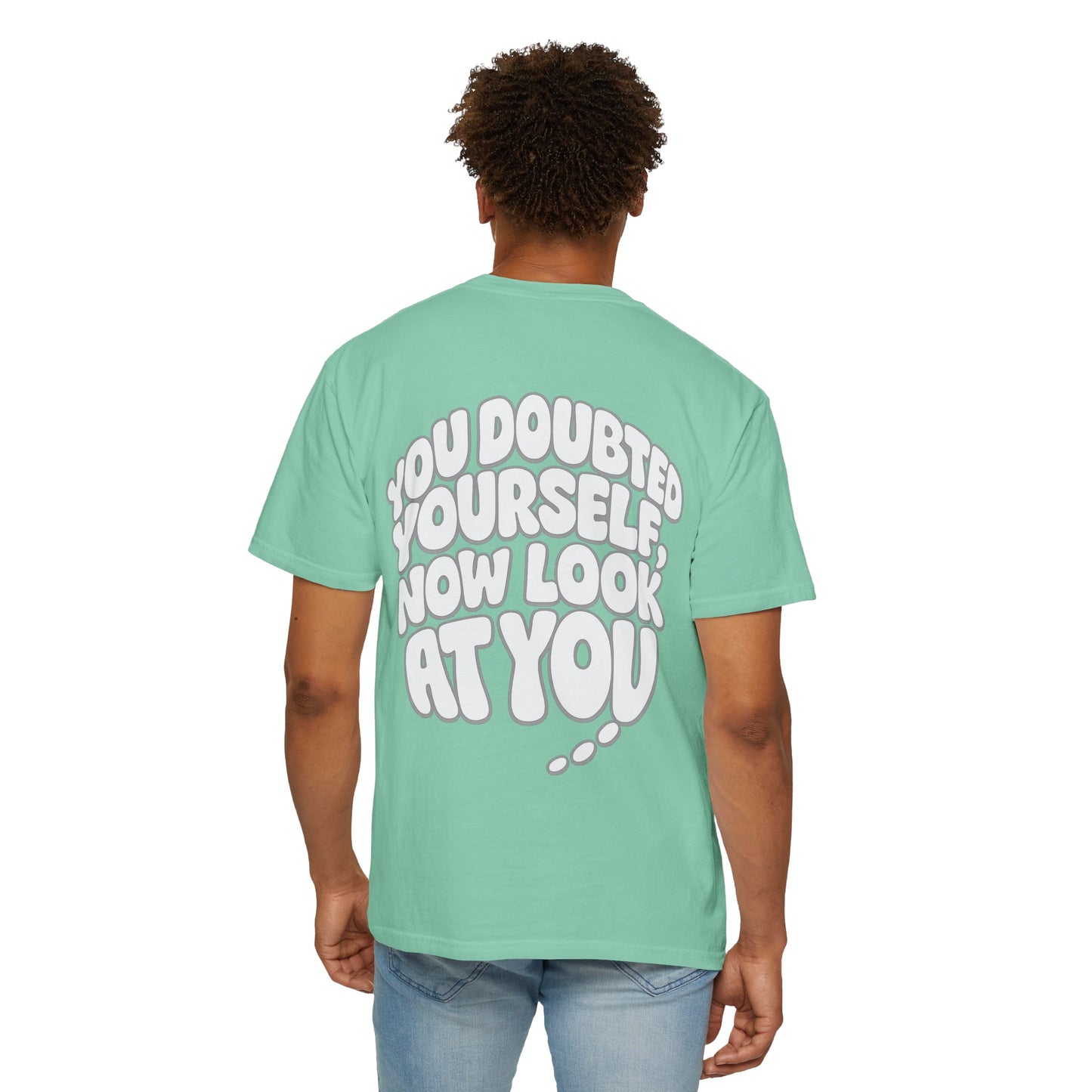 Motivational Quote T-Shirt — “You Doubted Yourself, Now Look At You” Retro Bubble Graphic