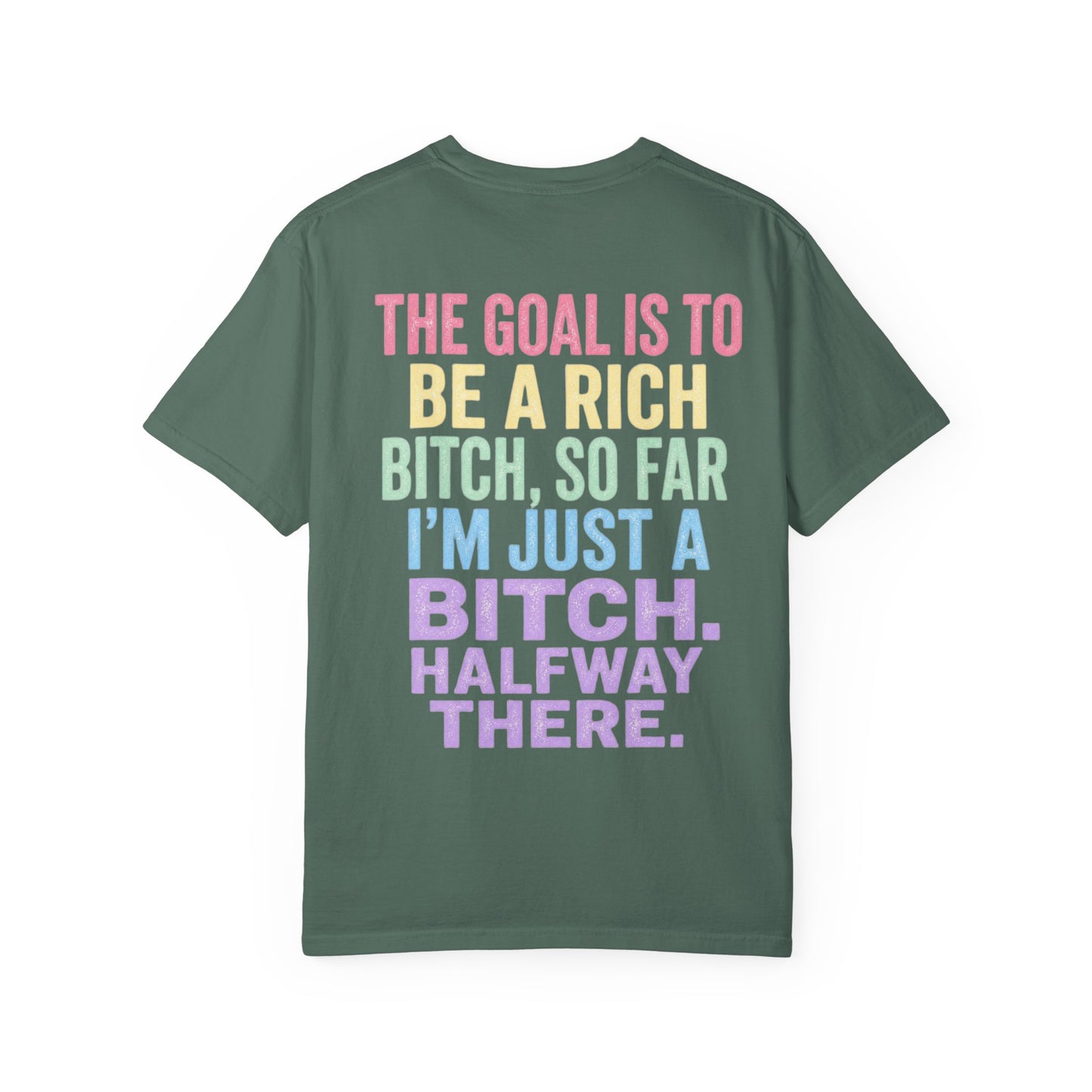 Graphic Tee — "The Goal Is to Be a Rich Bitch" Rainbow Statement T‑Shirt