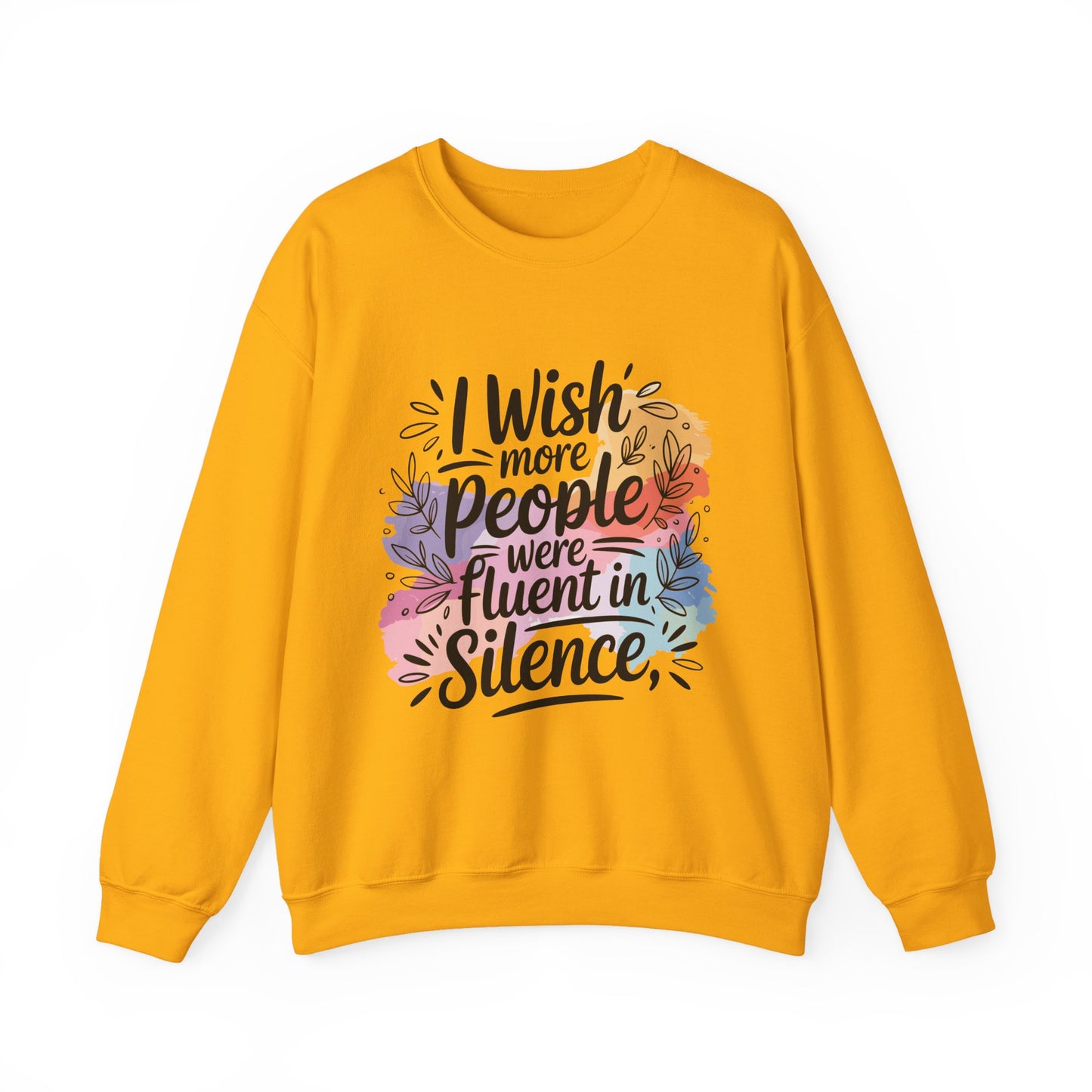 Crewneck Sweatshirt - "I Wish More People Were Fluent in Silence" Floral Graphic