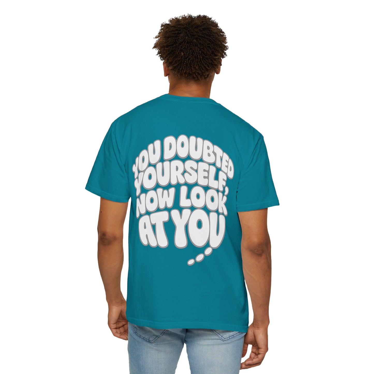 Motivational Quote T-Shirt — “You Doubted Yourself, Now Look At You” Retro Bubble Graphic