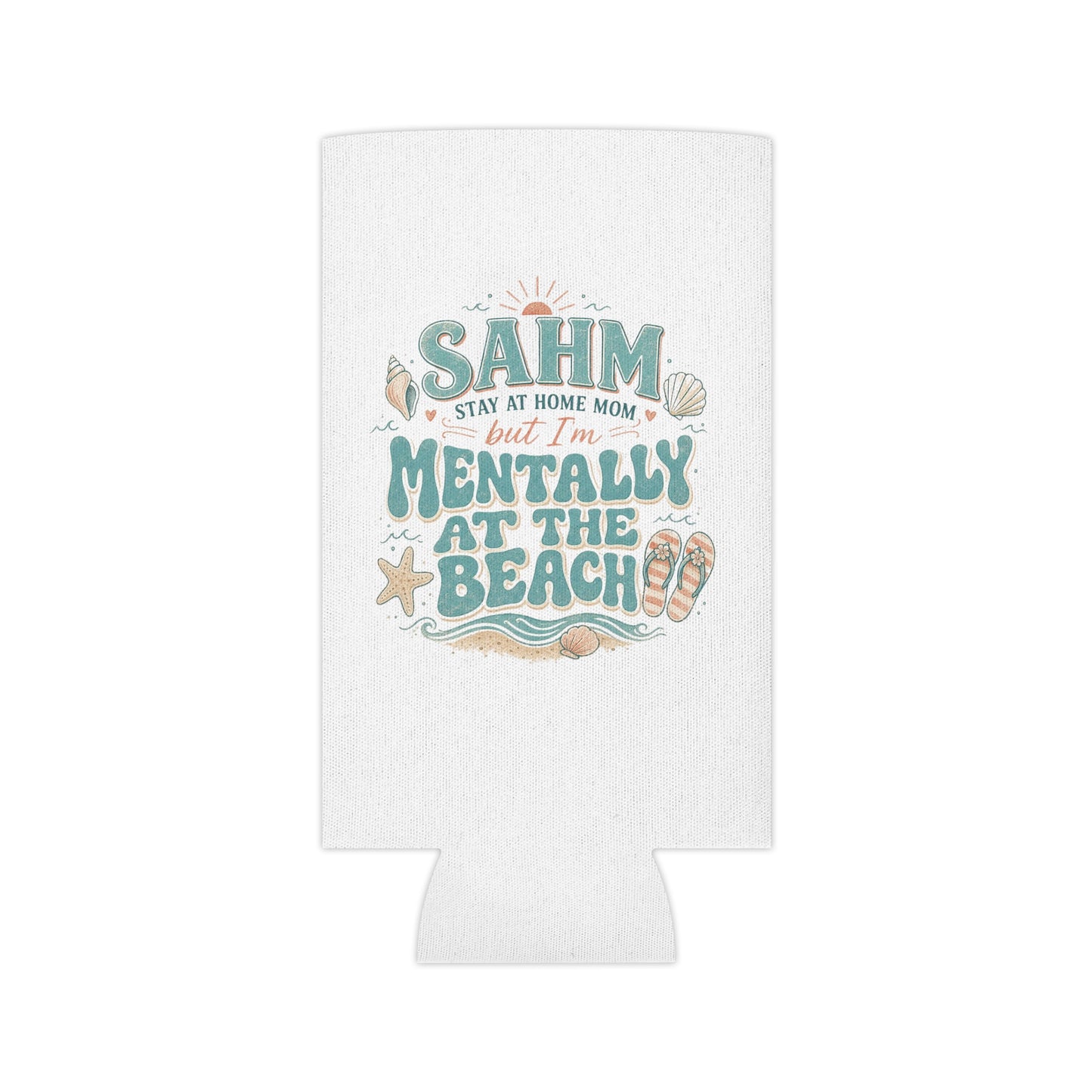 Can Cooler — "SAHM but I'm Mentally at the Beach" Insulated Drink Koozie