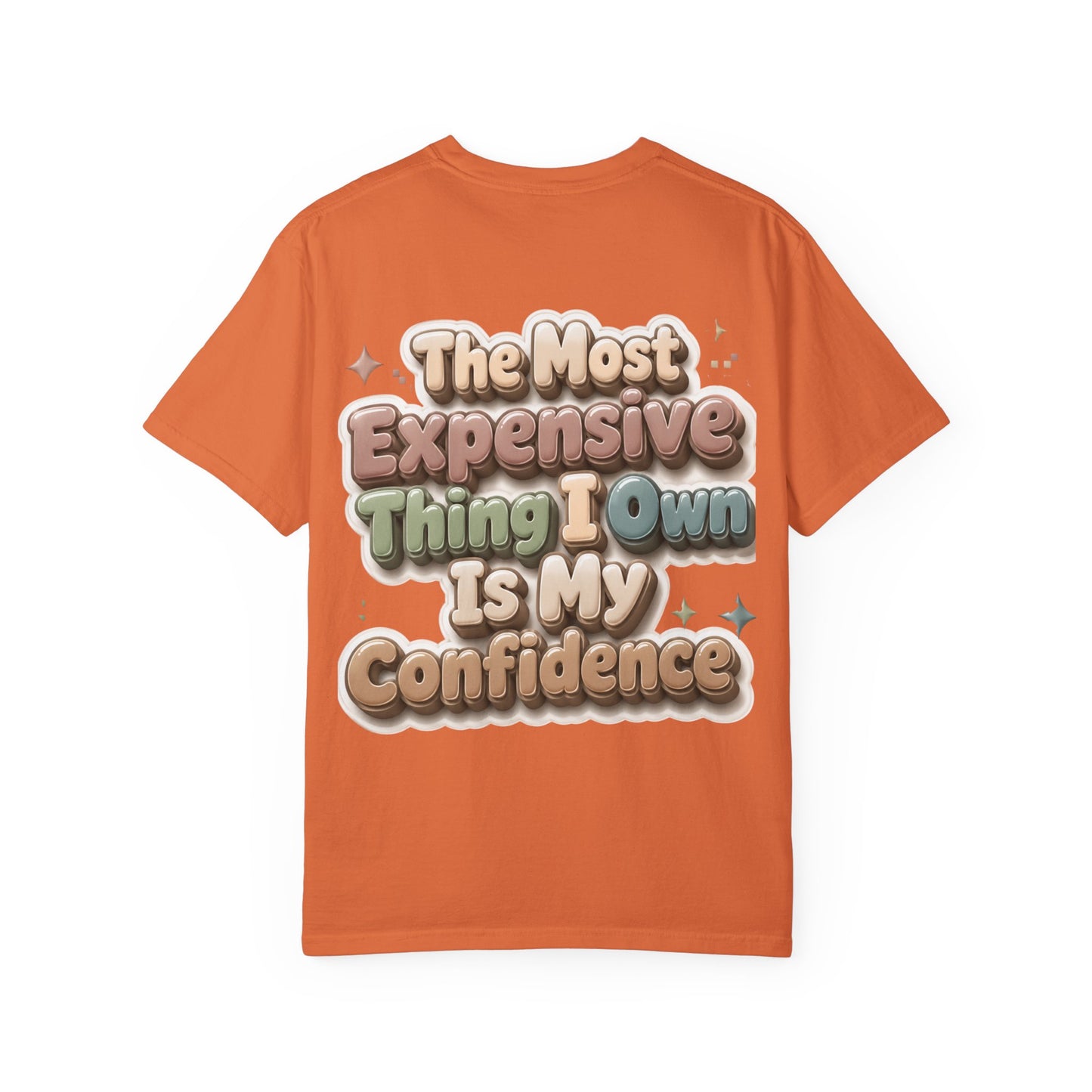 Graphic T-Shirt — “The Most Expensive Thing I Own Is My Confidence” Retro Puffy Text