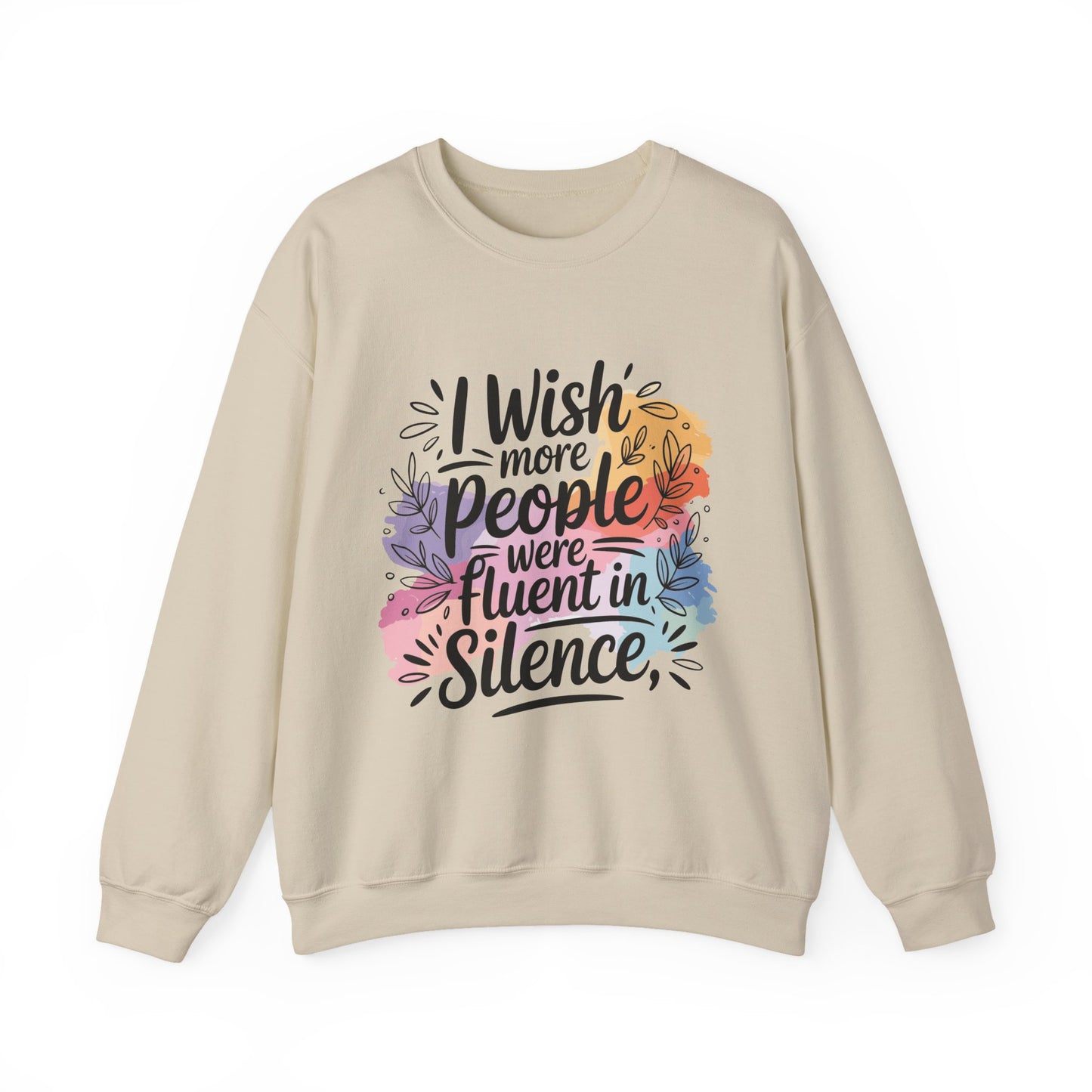 Crewneck Sweatshirt - "I Wish More People Were Fluent in Silence" Floral Graphic