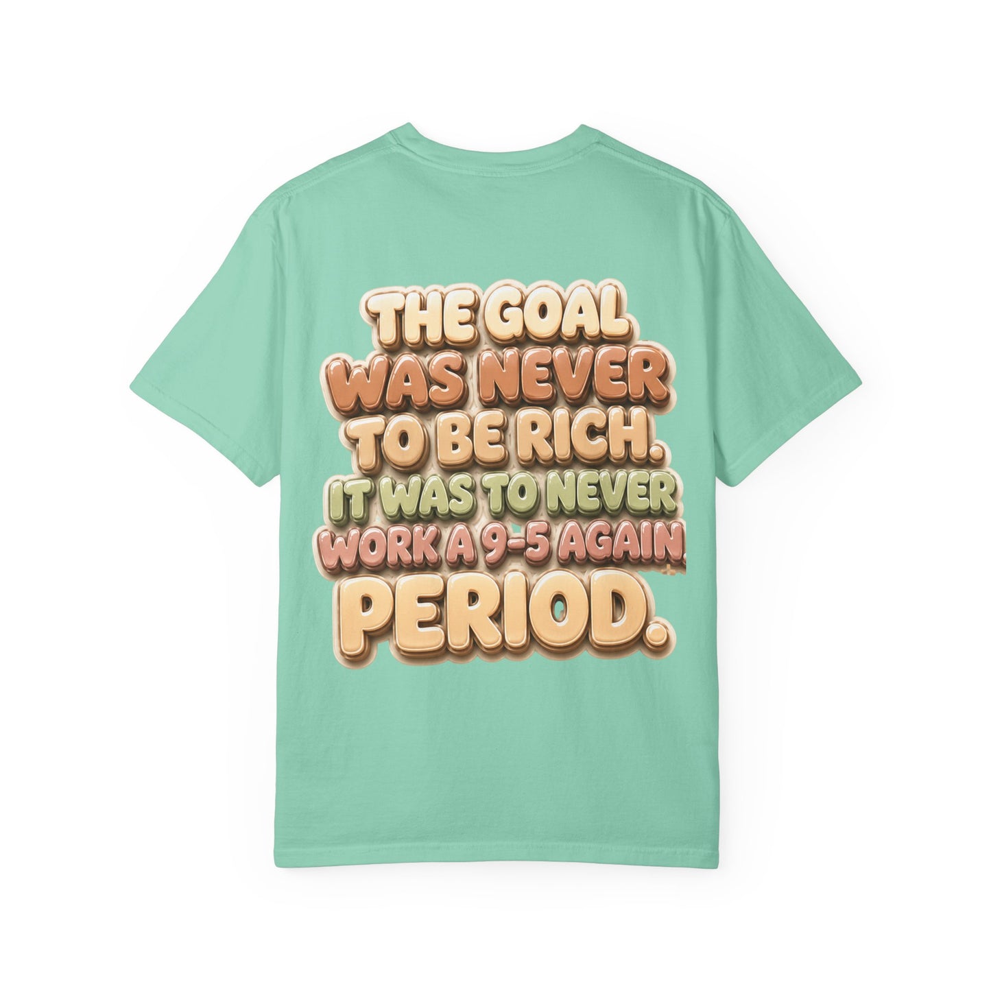 Graphic T-Shirt — "The Goal Was Never to Be Rich" Retro Statement Tee