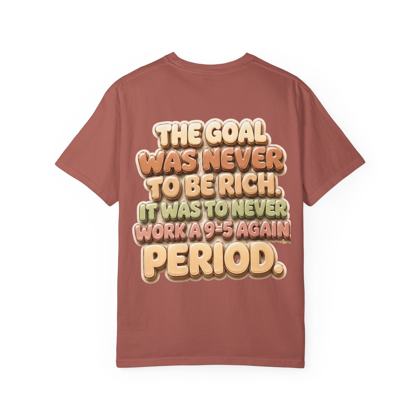 Graphic T-Shirt — "The Goal Was Never to Be Rich" Retro Statement Tee