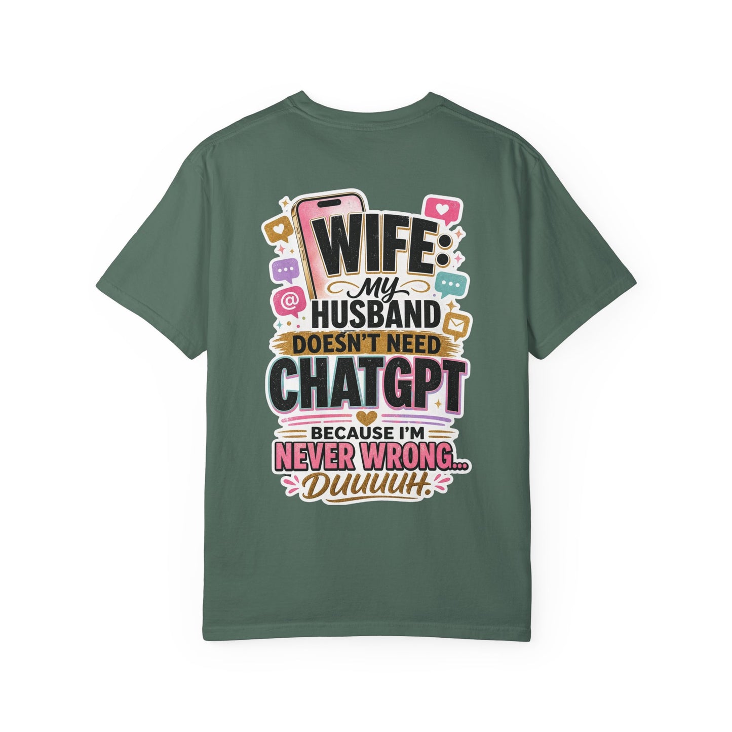 Wife: My Husband Doesn't Need ChatGPT T-Shirt — Funny Wife Husband Graphic Tee