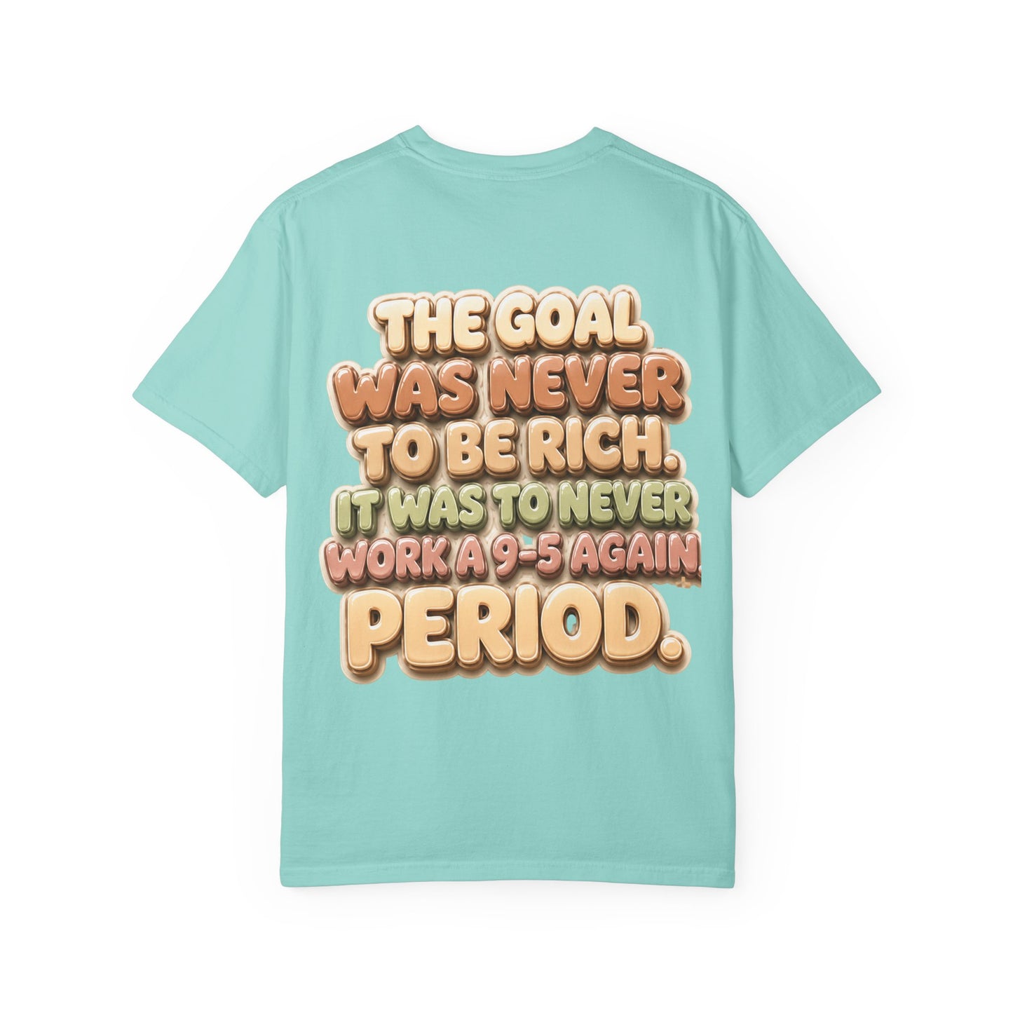 Graphic T-Shirt — "The Goal Was Never to Be Rich" Retro Statement Tee