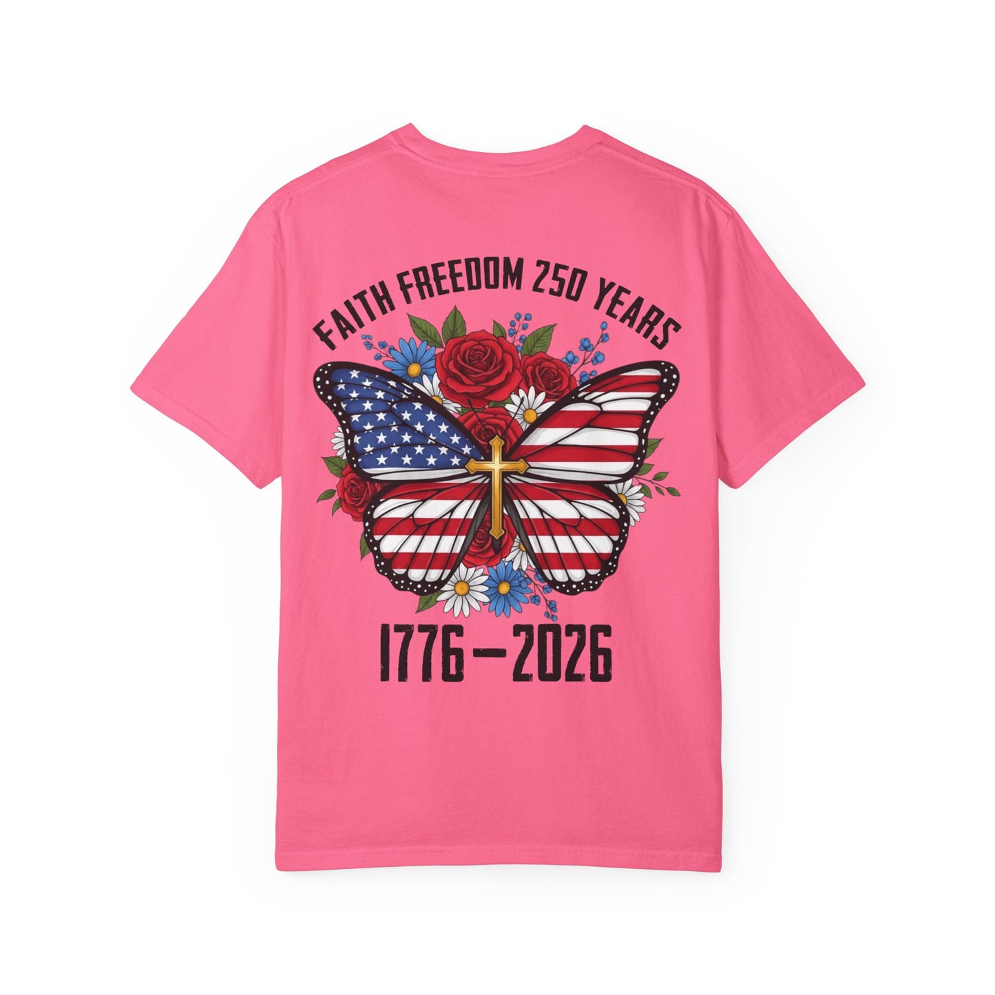 T-Shirt — "Faith Freedom 250 Years" Patriotic Butterfly Graphic (1776–2026)