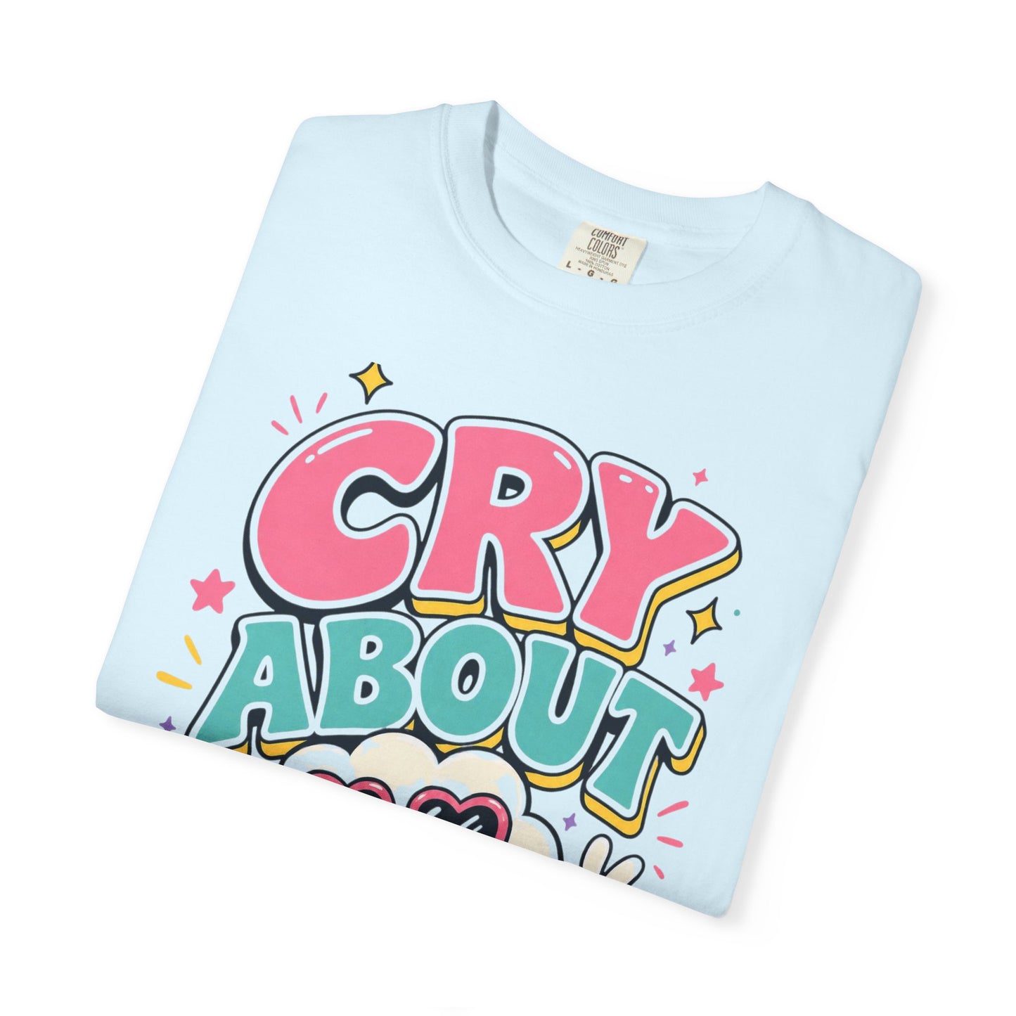 Cry About It T-Shirt — Cute Cartoon Sad Cloud Graphic Tee