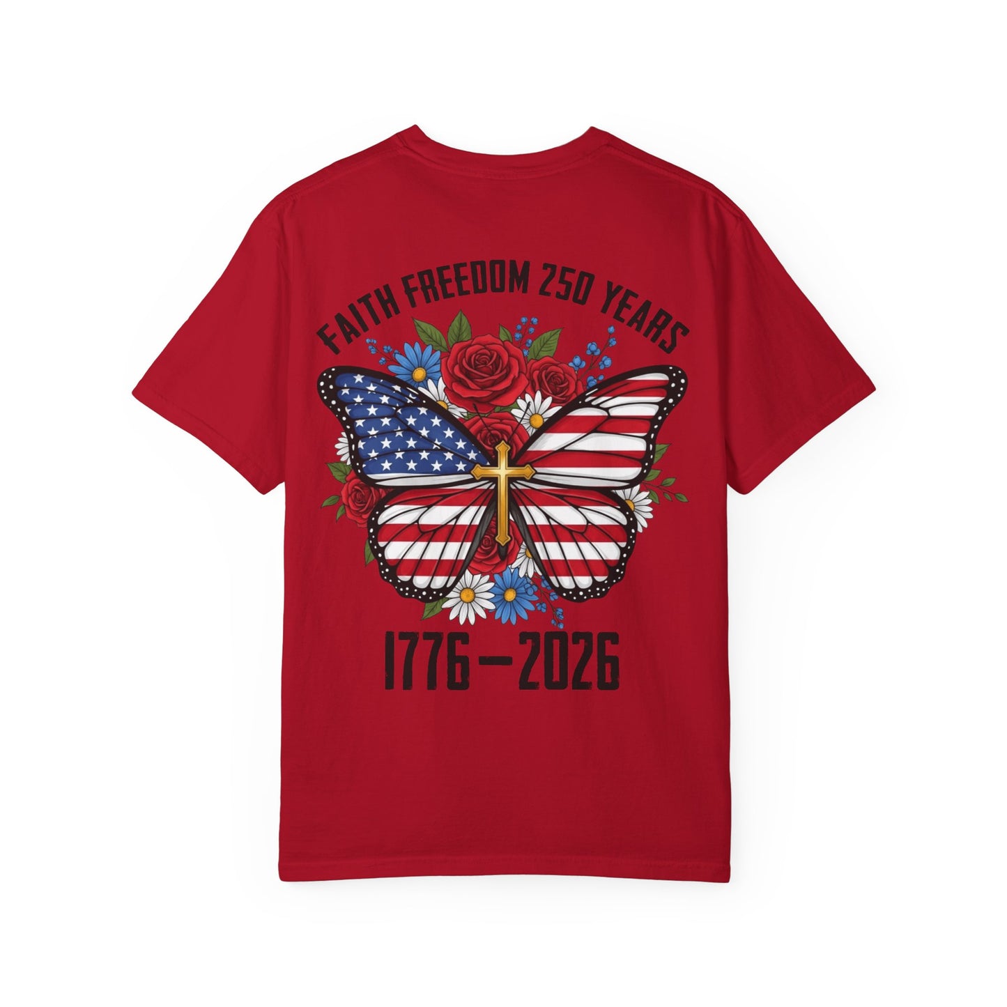 T-Shirt — "Faith Freedom 250 Years" Patriotic Butterfly Graphic (1776–2026)