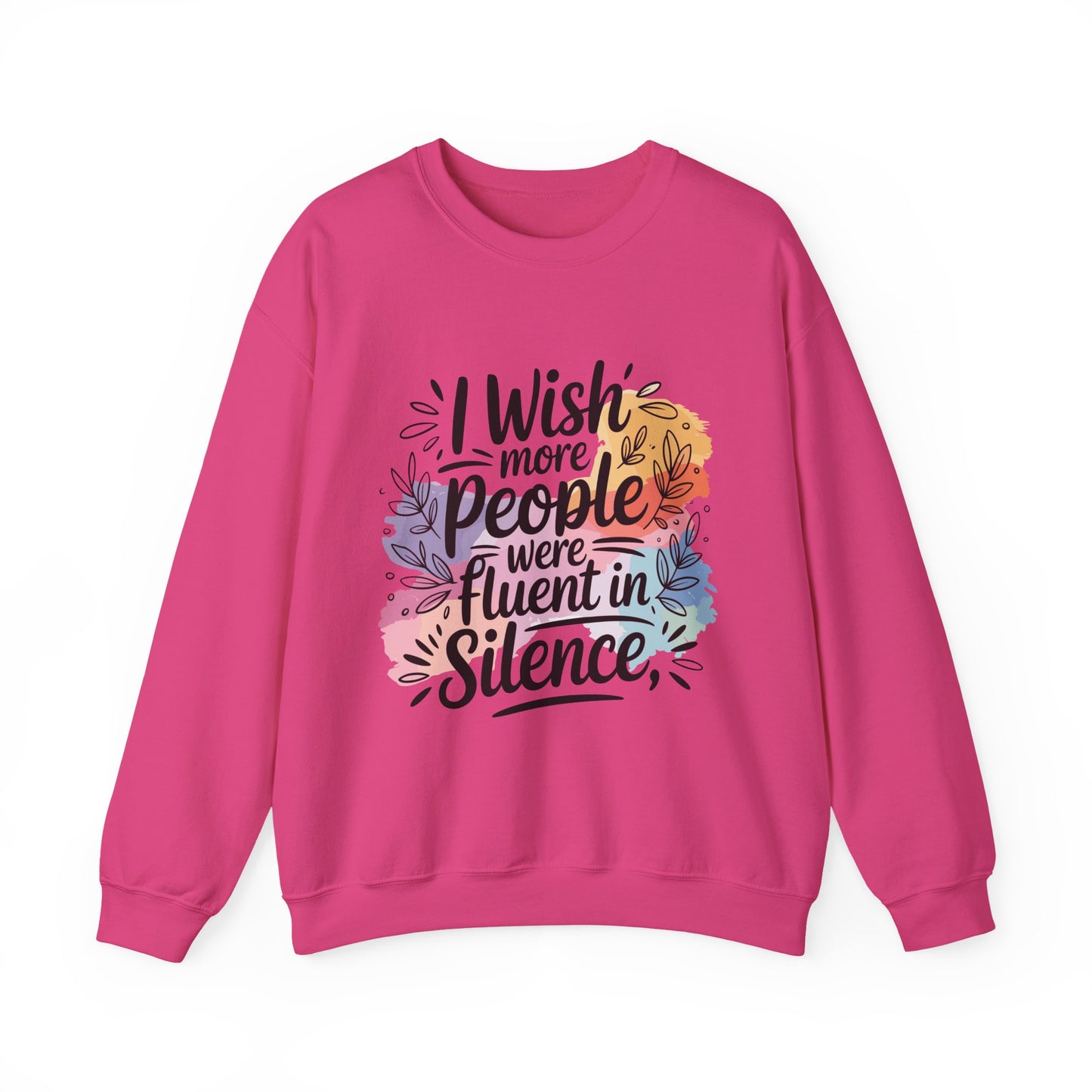 Crewneck Sweatshirt - "I Wish More People Were Fluent in Silence" Floral Graphic
