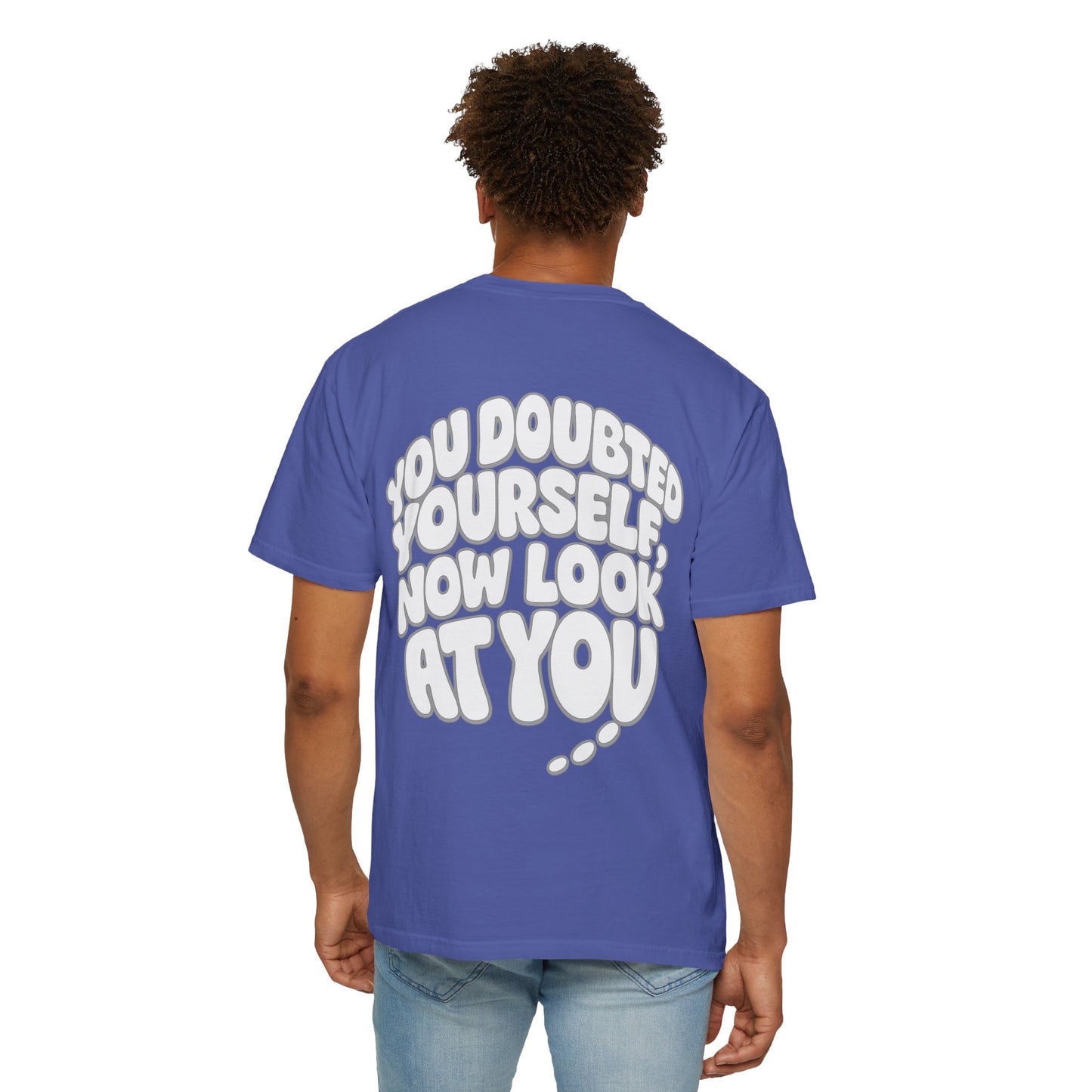 Motivational Quote T-Shirt — “You Doubted Yourself, Now Look At You” Retro Bubble Graphic