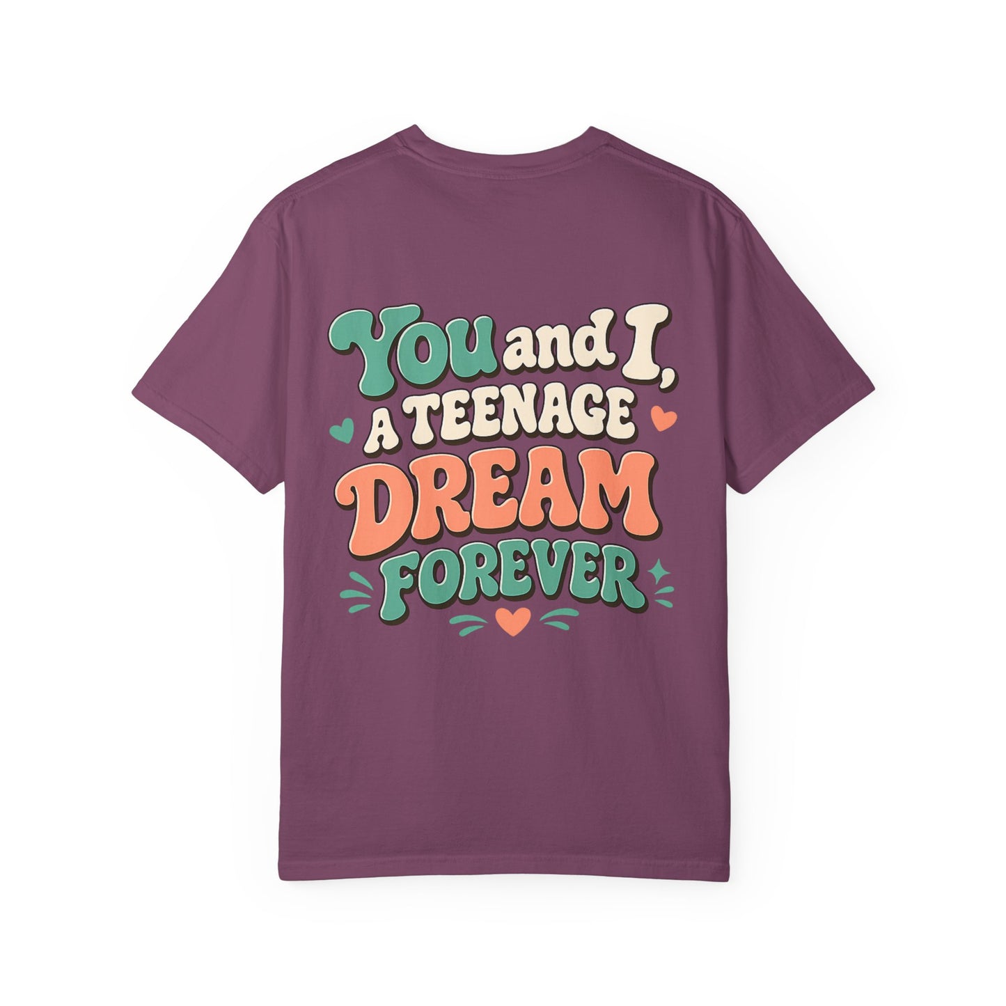 Graphic T-Shirt — "You and I, A Teenage Dream Forever" Retro Script Tee