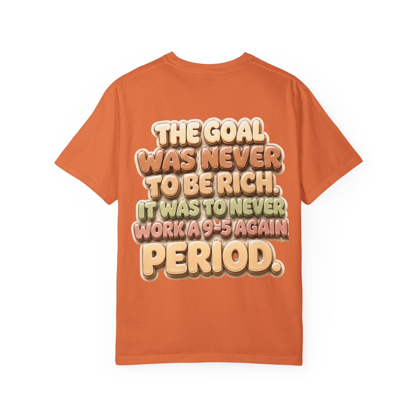 Graphic T-Shirt — "The Goal Was Never to Be Rich" Retro Statement Tee