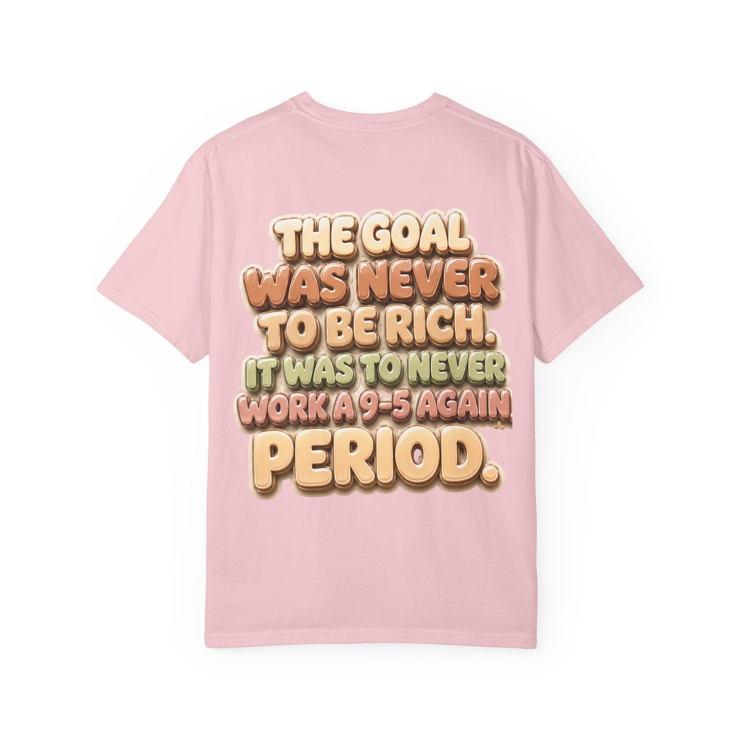 Graphic T-Shirt — "The Goal Was Never to Be Rich" Retro Statement Tee