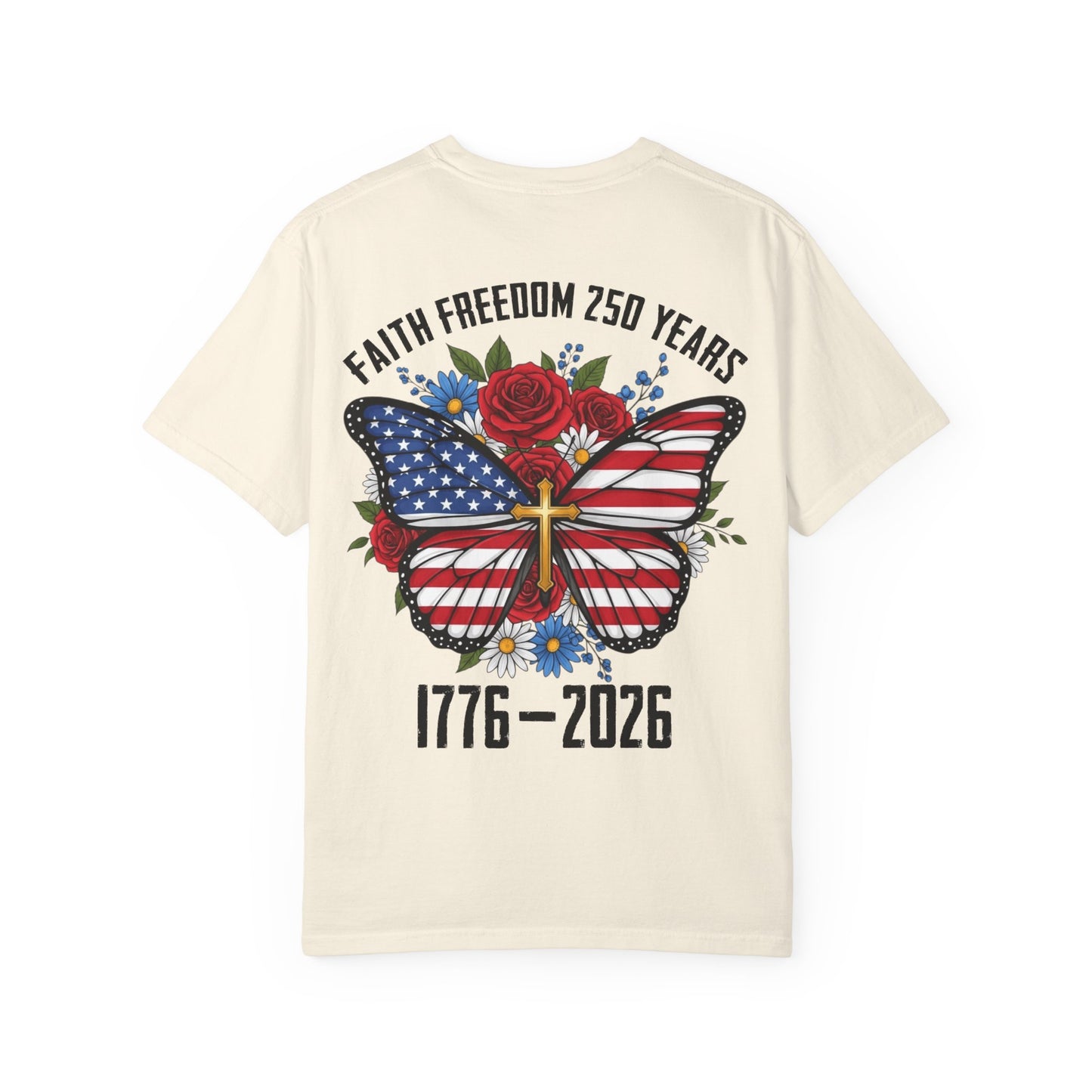 T-Shirt — "Faith Freedom 250 Years" Patriotic Butterfly Graphic (1776–2026)