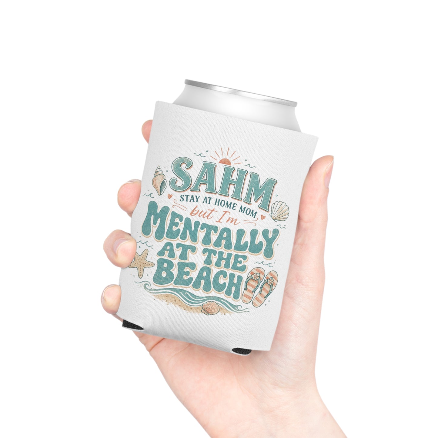 Can Cooler — "SAHM but I'm Mentally at the Beach" Insulated Drink Koozie