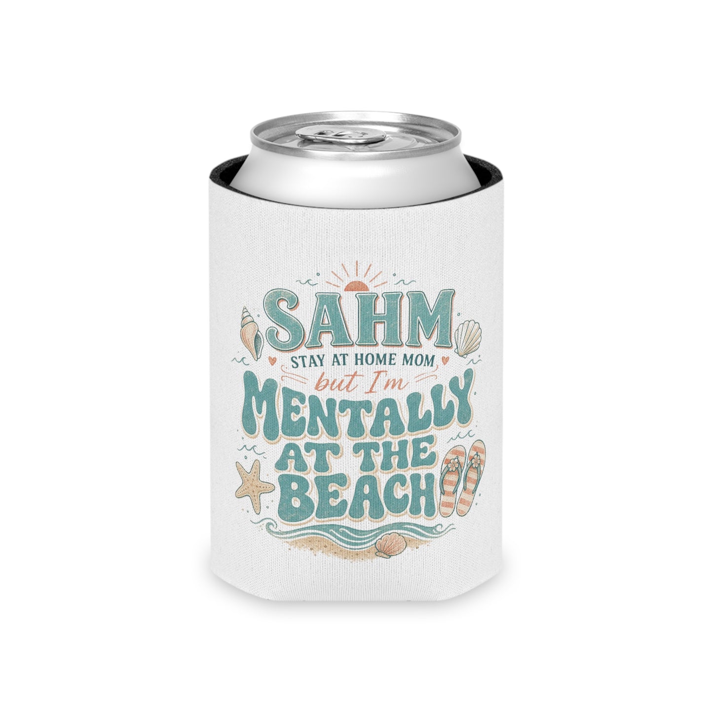 Can Cooler — "SAHM but I'm Mentally at the Beach" Insulated Drink Koozie