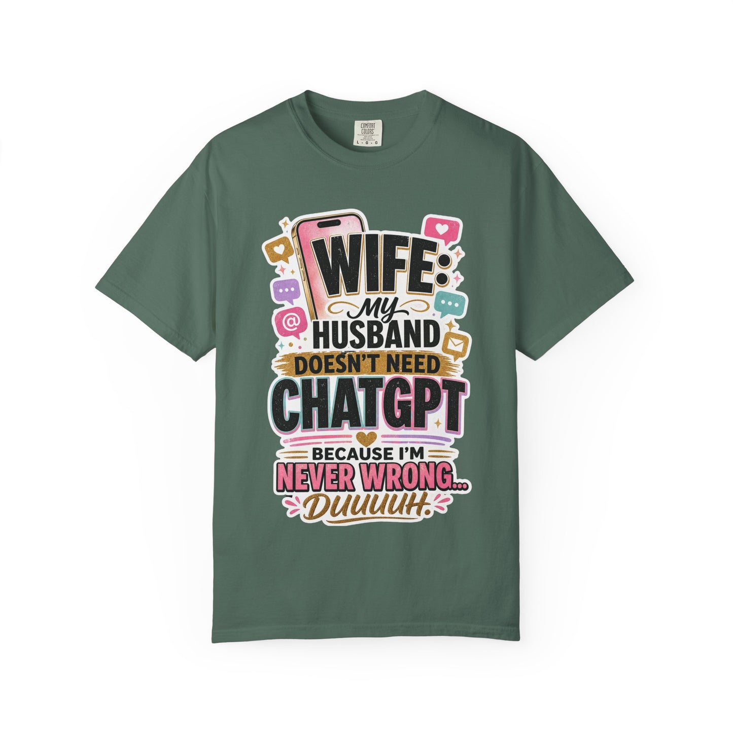 Wife: My Husband Doesn't Need ChatGPT T-Shirt — Funny Wife Husband Graphic Tee
