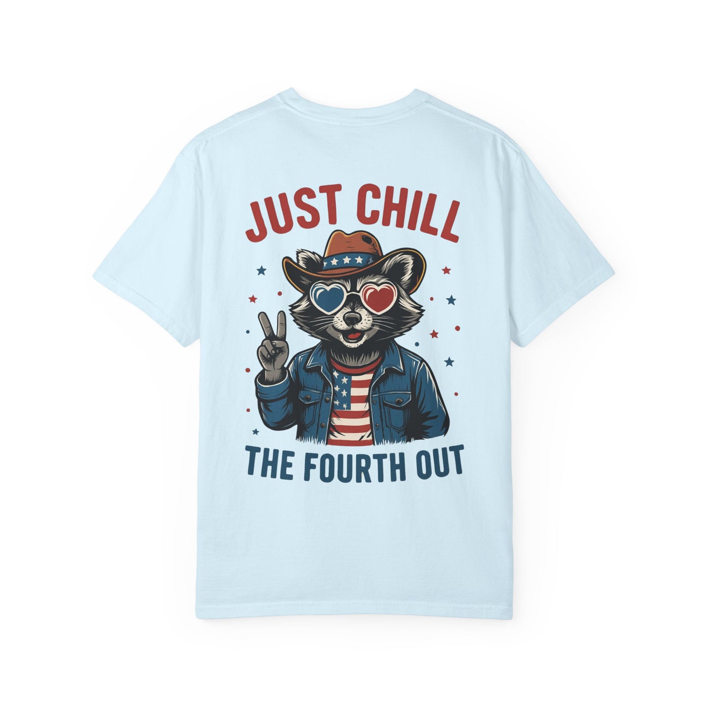 Fourth of July T-Shirt — "Just Chill The Fourth Out" Patriotic Raccoon Tee