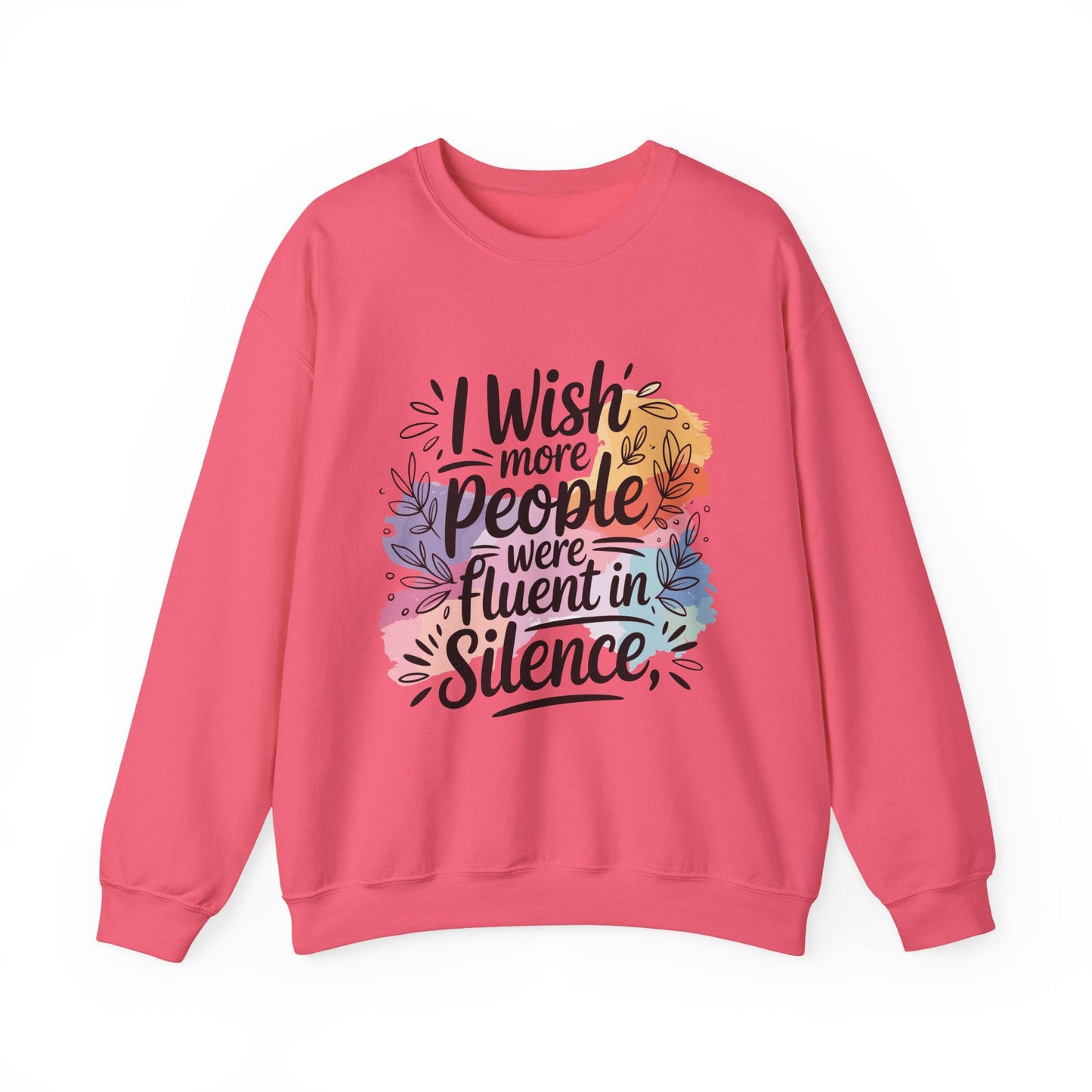 Crewneck Sweatshirt - "I Wish More People Were Fluent in Silence" Floral Graphic