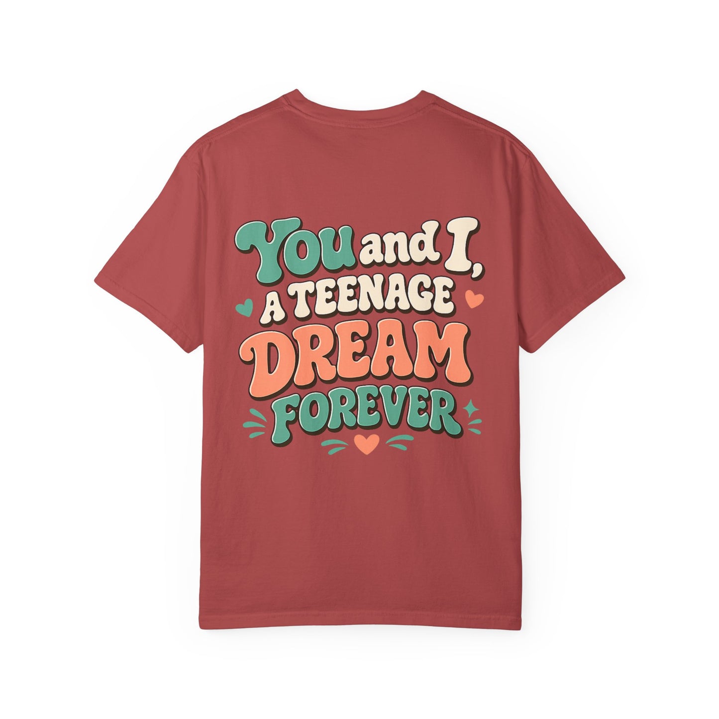 Graphic T-Shirt — "You and I, A Teenage Dream Forever" Retro Script Tee