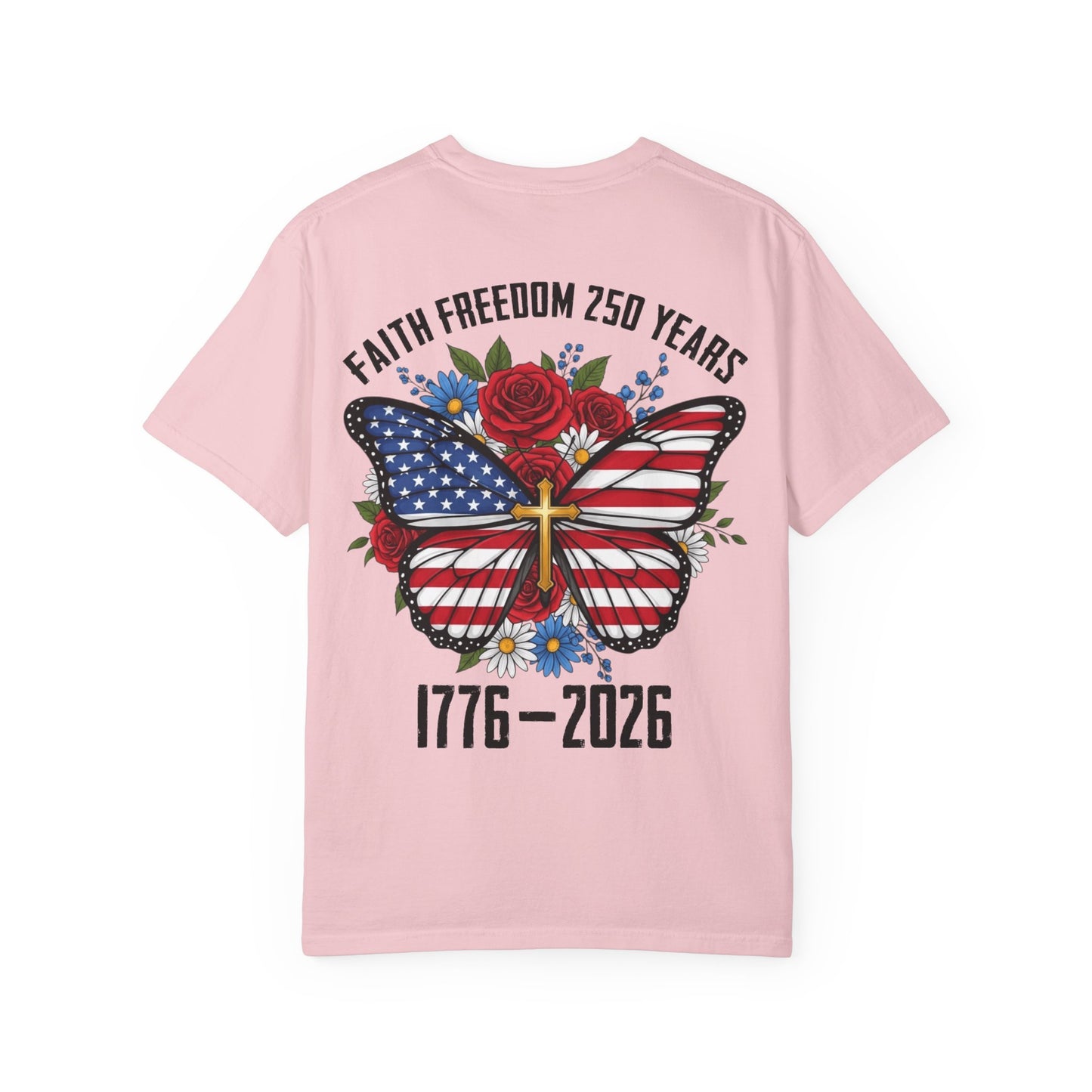 T-Shirt — "Faith Freedom 250 Years" Patriotic Butterfly Graphic (1776–2026)