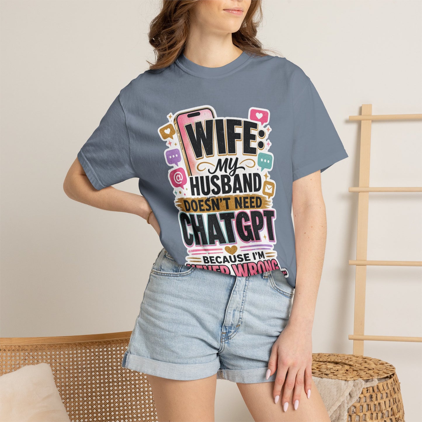 Wife: My Husband Doesn't Need ChatGPT T-Shirt — Funny Wife Husband Graphic Tee