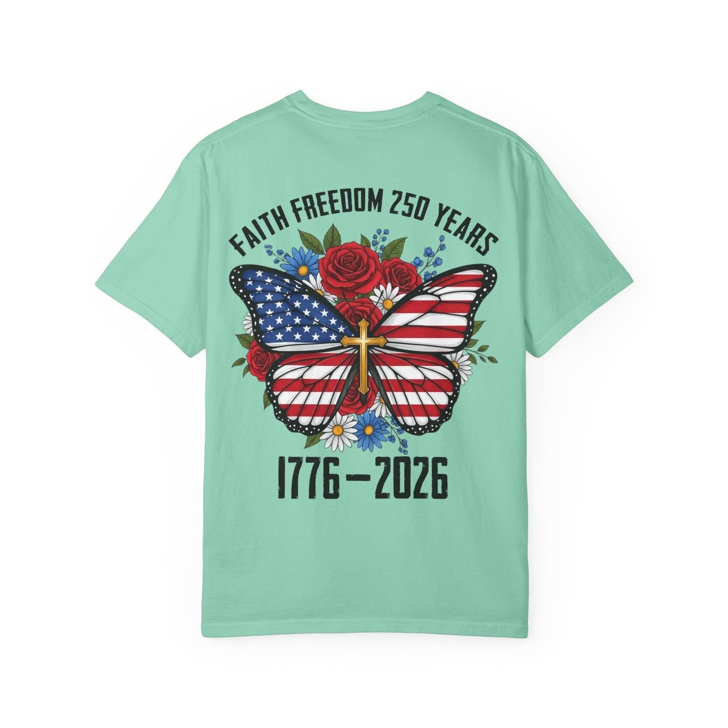 T-Shirt — "Faith Freedom 250 Years" Patriotic Butterfly Graphic (1776–2026)
