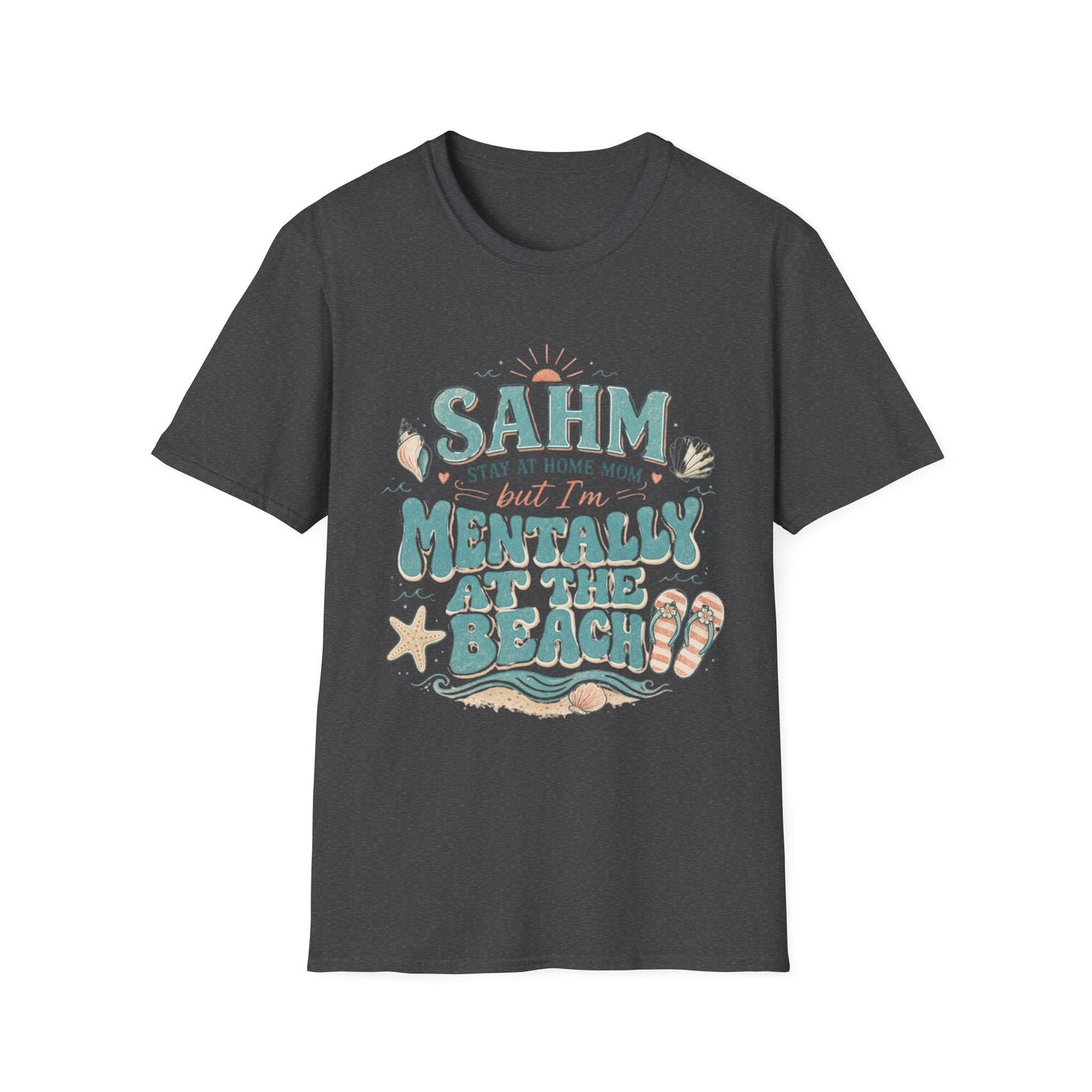 SAHM T‑Shirt — “Stay At Home Mom but I’m Mentally at the Beach” Summer Tee