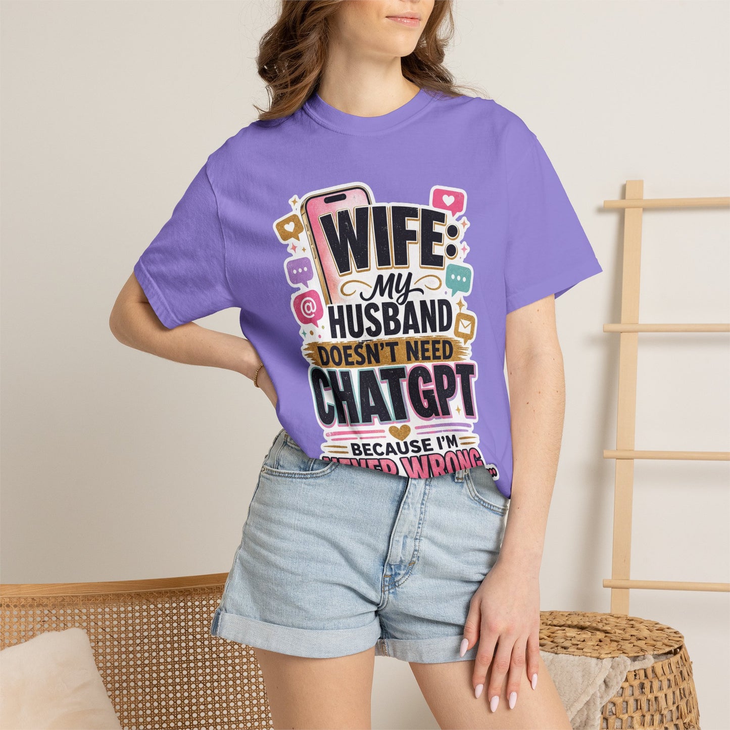 Wife: My Husband Doesn't Need ChatGPT T-Shirt — Funny Wife Husband Graphic Tee