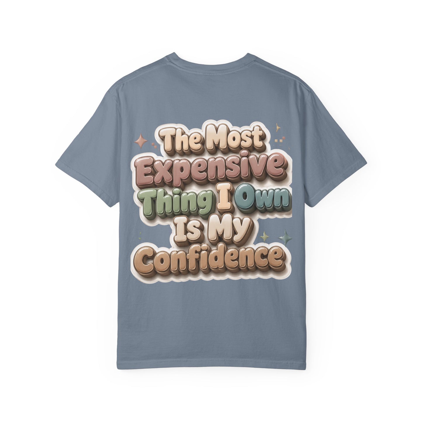 Graphic T-Shirt — “The Most Expensive Thing I Own Is My Confidence” Retro Puffy Text