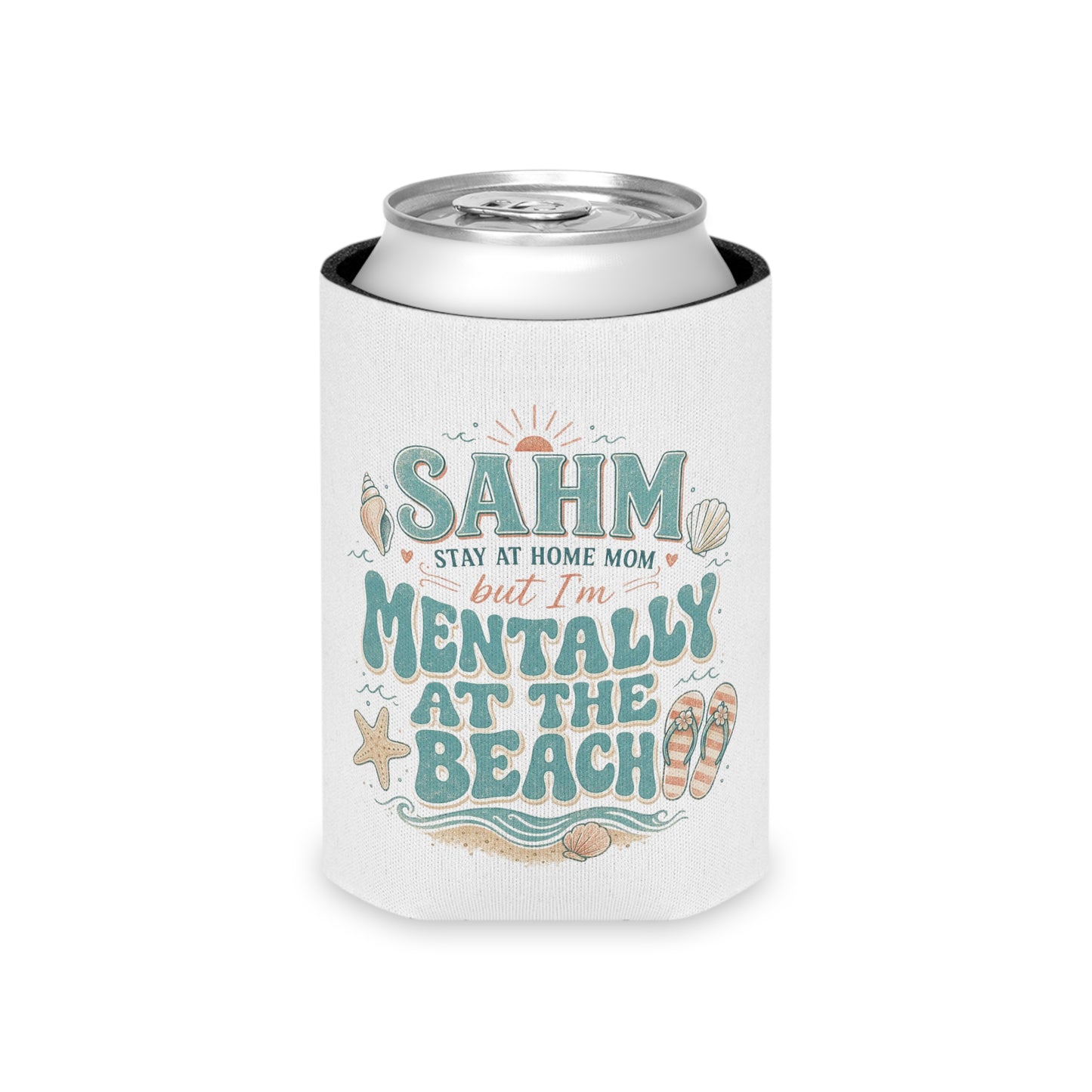 Can Cooler — "SAHM but I'm Mentally at the Beach" Insulated Drink Koozie